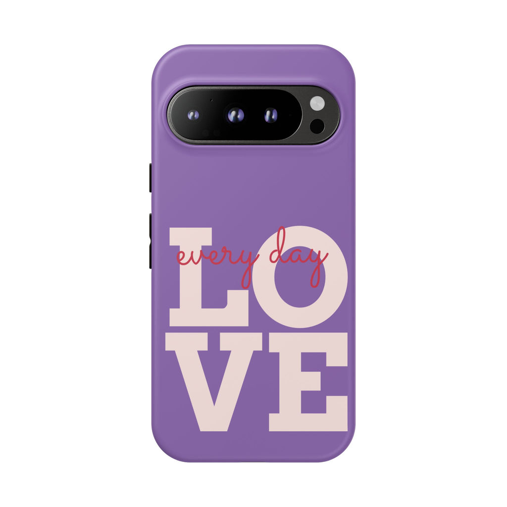 Everyday LOVE Tough Phone Case – Purple Inspirational Protective Phone Cover