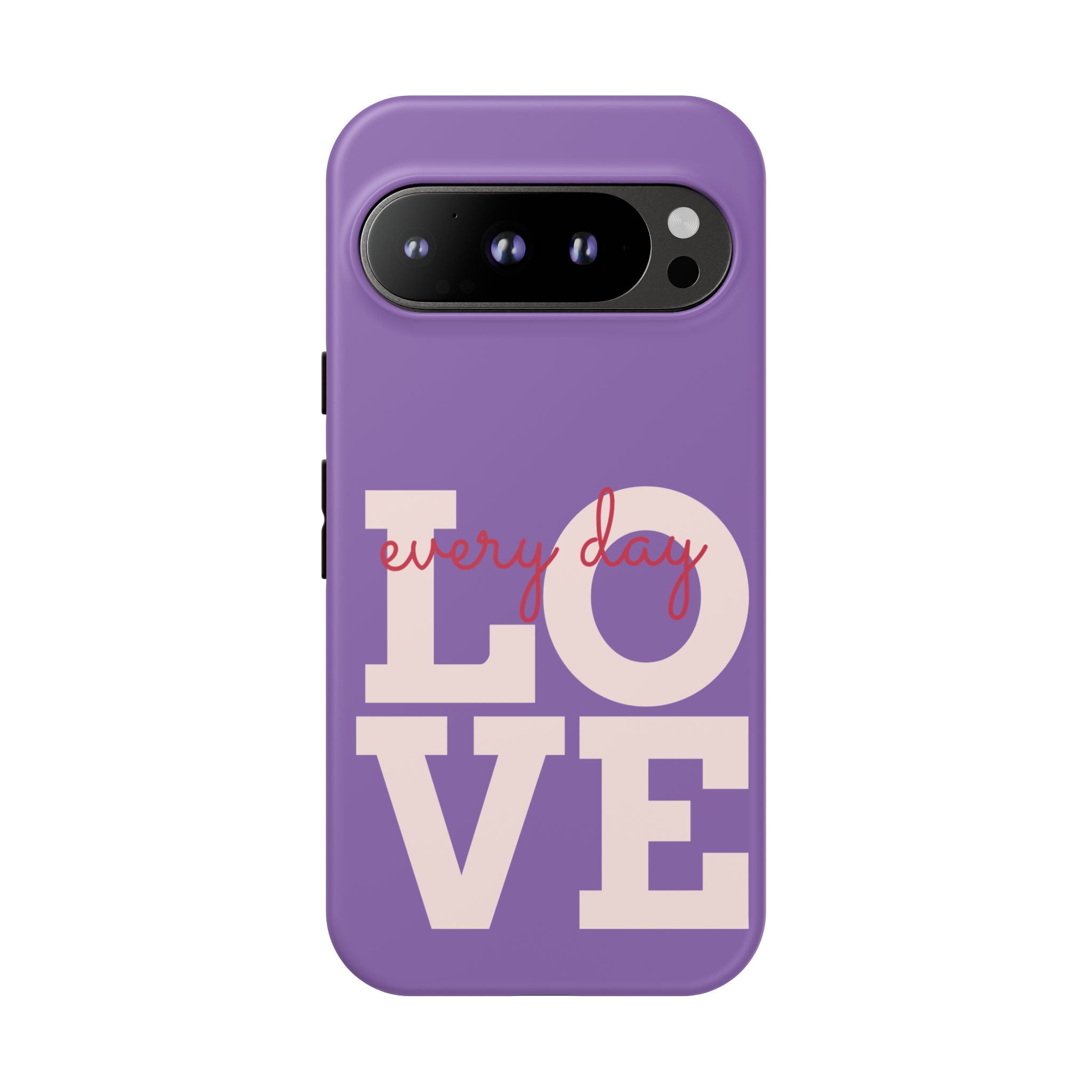 Everyday LOVE Tough Phone Case – Purple Inspirational Protective Phone Cover