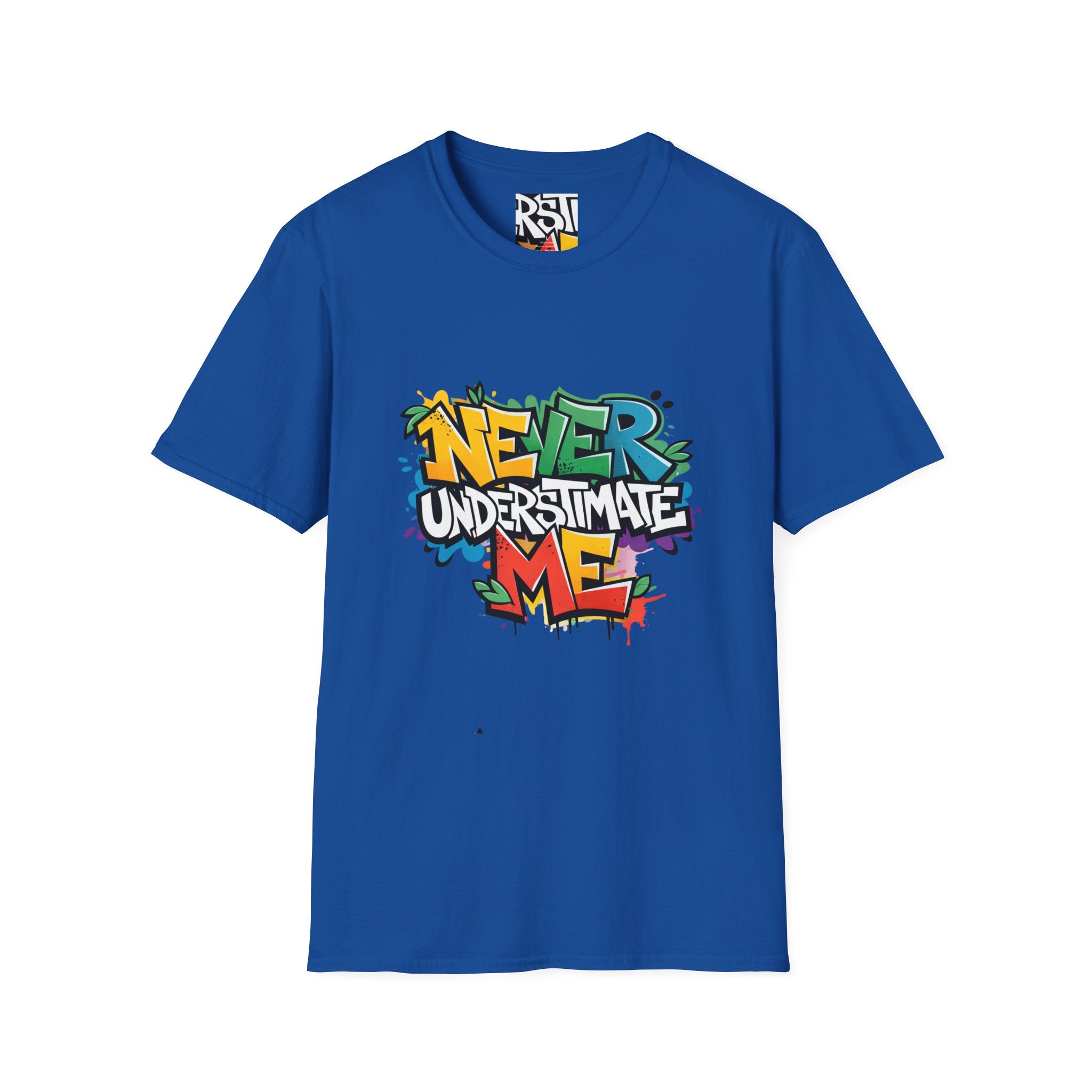Never Underestimate Me T-Shirt — Bold Graffiti Streetwear Tee