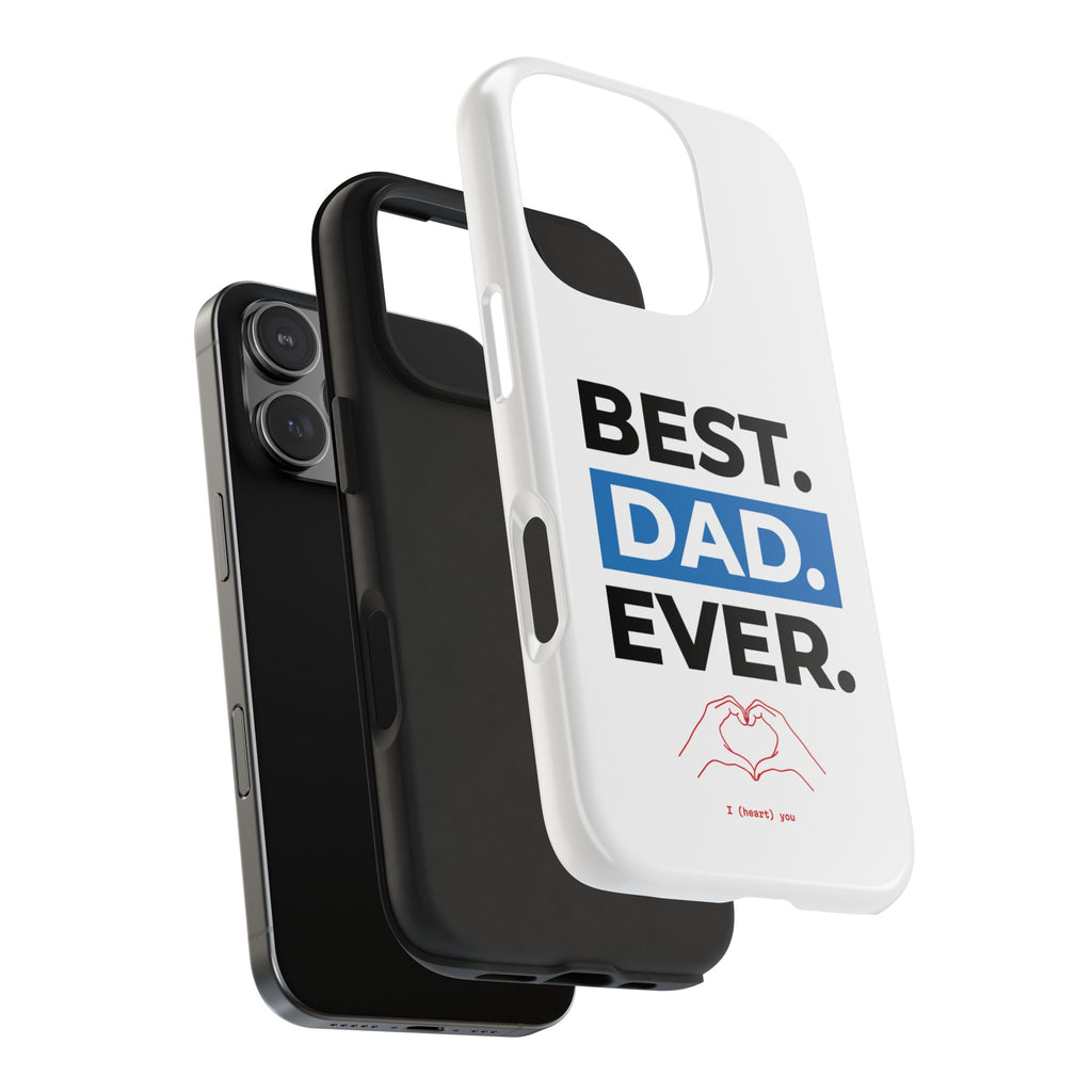 Best. Dad. Ever. Tough Phone Case — Durable Father's Day Gift