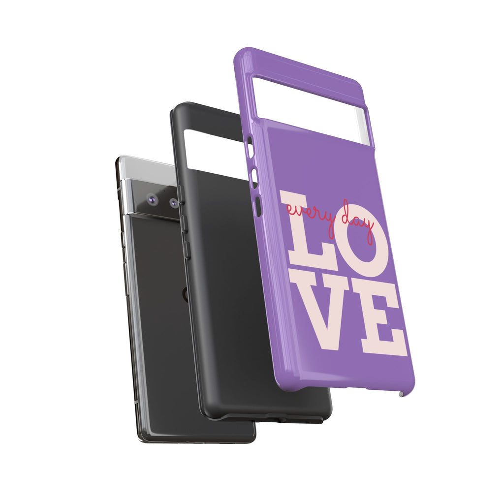 Everyday LOVE Tough Phone Case – Purple Inspirational Protective Phone Cover