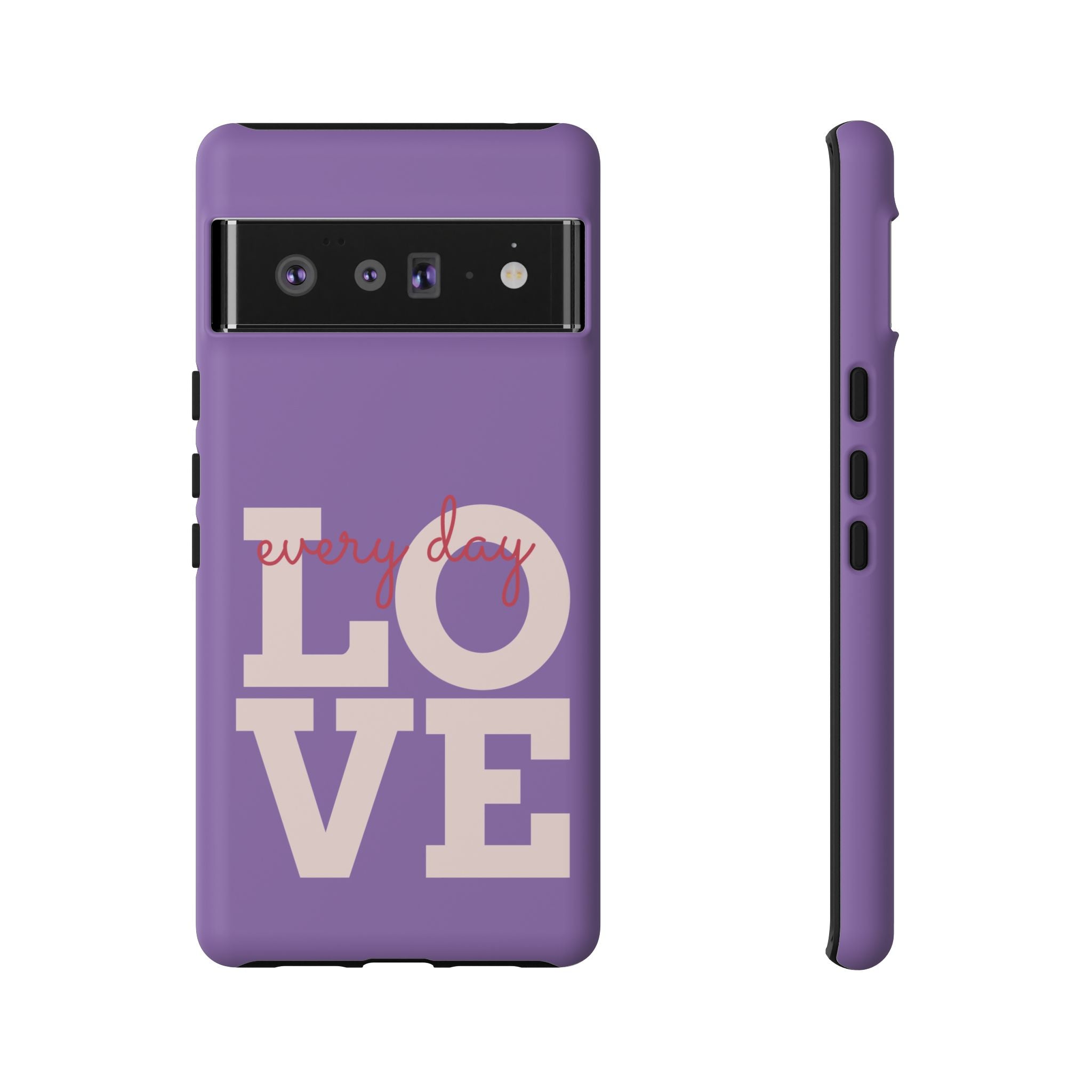 Everyday LOVE Tough Phone Case – Purple Inspirational Protective Phone Cover
