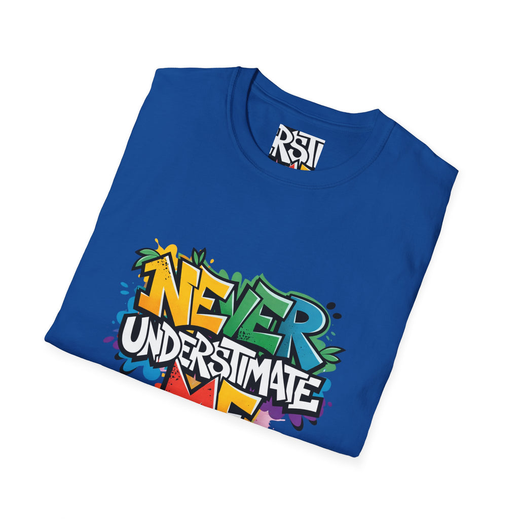Never Underestimate Me T-Shirt — Bold Graffiti Streetwear Tee