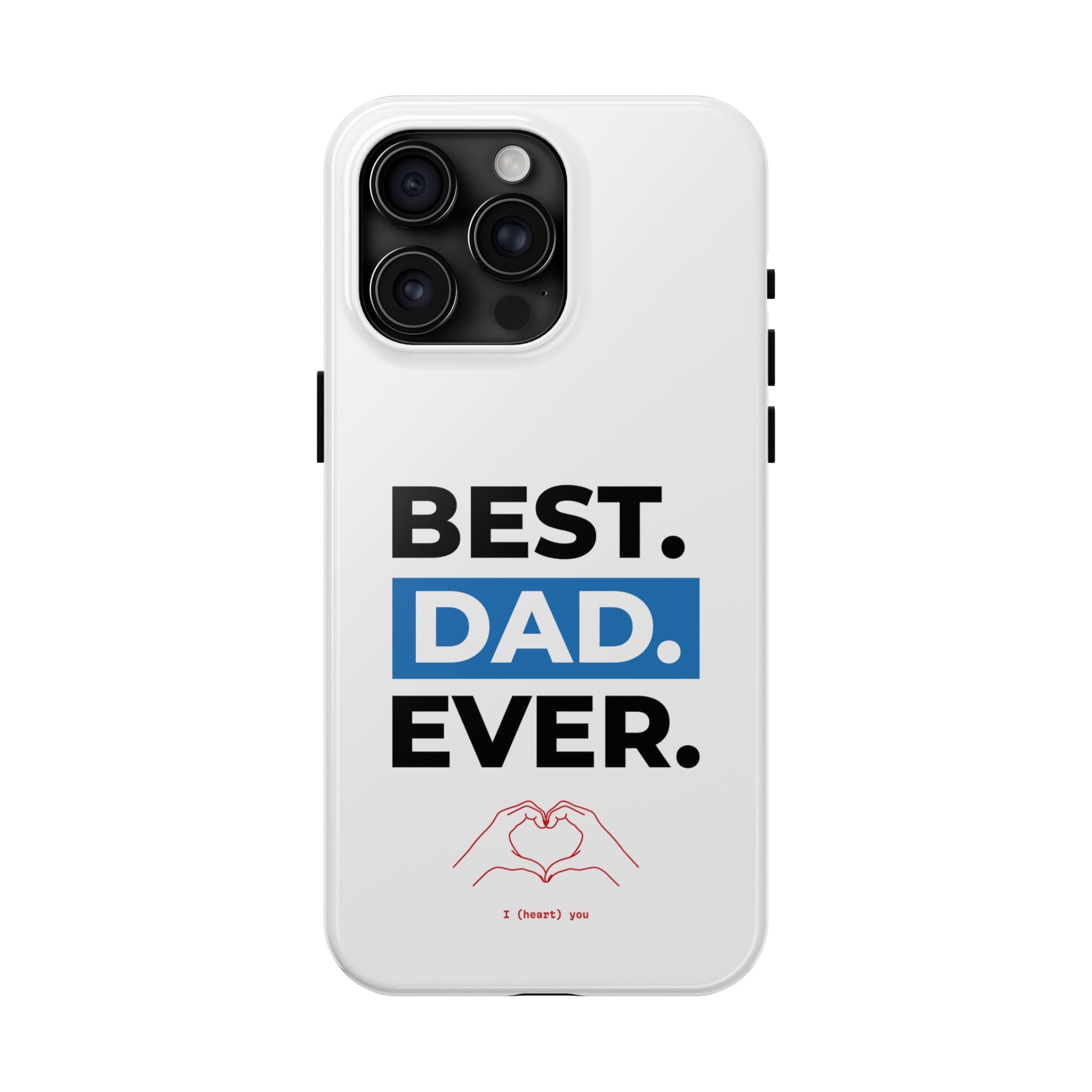 Best. Dad. Ever. Tough Phone Case — Durable Father's Day Gift