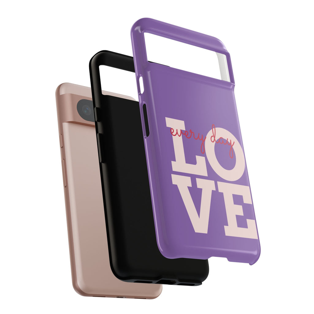 Everyday LOVE Tough Phone Case – Purple Inspirational Protective Phone Cover