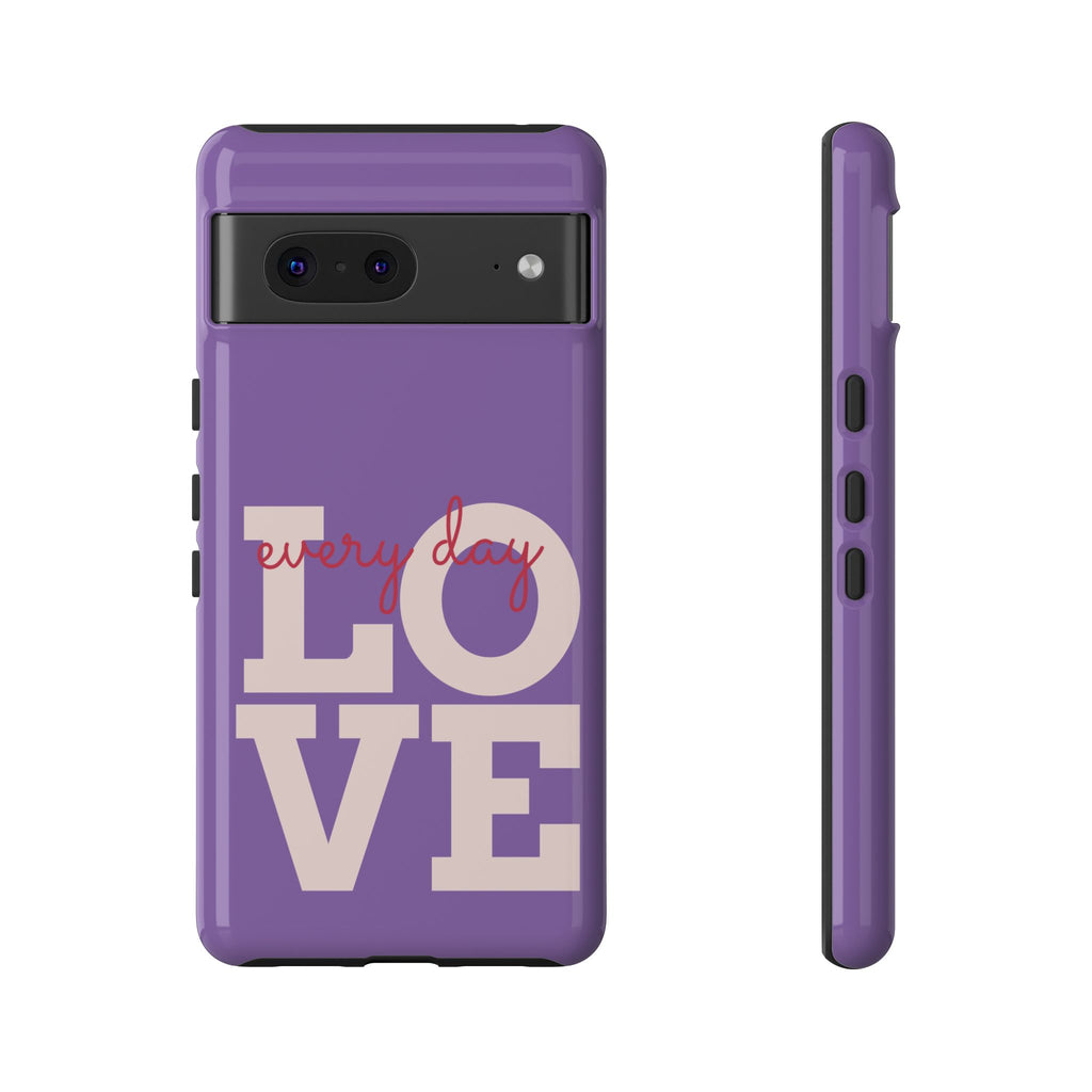 Everyday LOVE Tough Phone Case – Purple Inspirational Protective Phone Cover