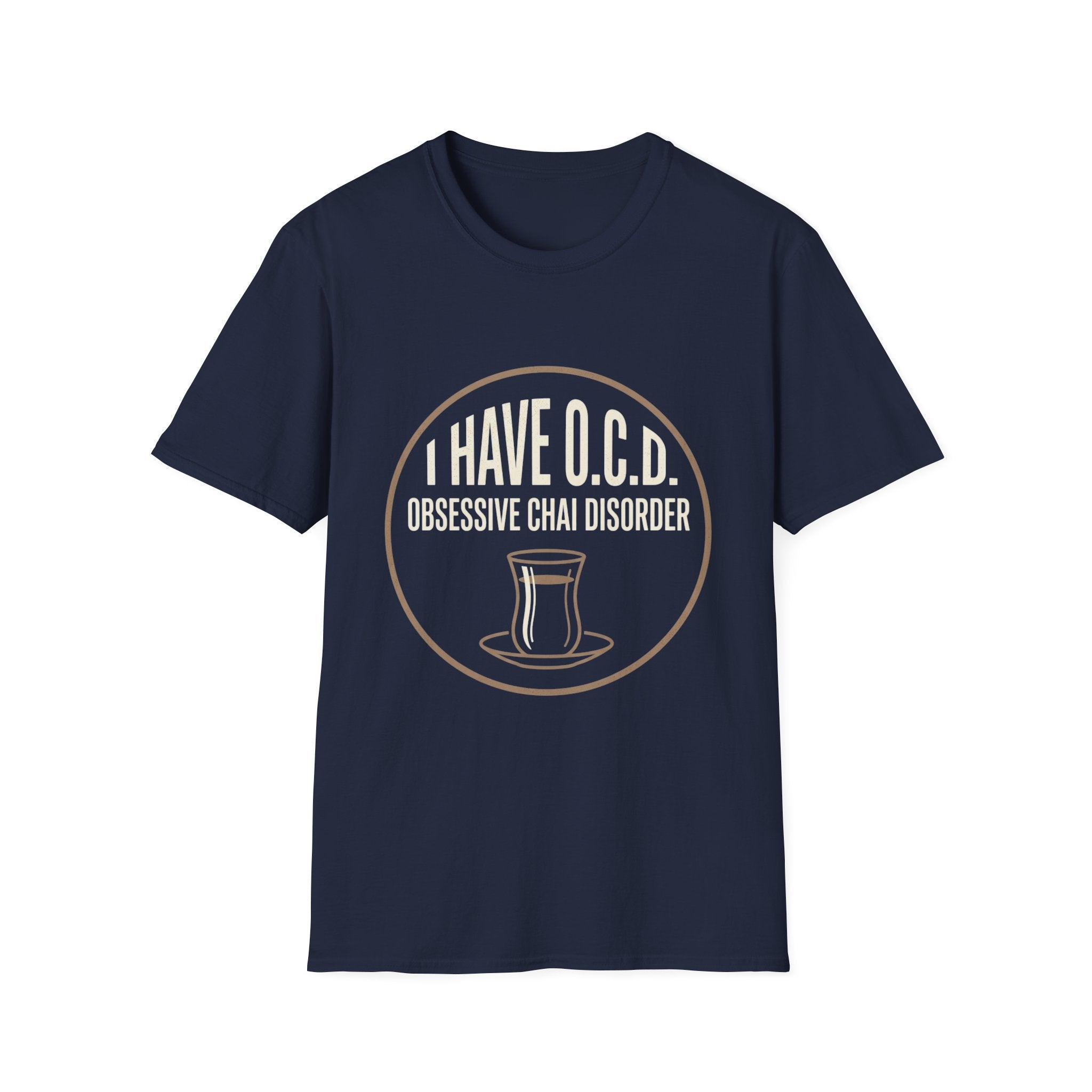 T-Shirt — "I Have O.C.D. (Obsessive Chai Disorder)" Funny Tea & Chai Lover Shirt