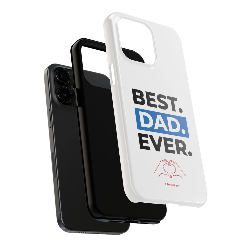 Best. Dad. Ever. Tough Phone Case — Durable Father's Day Gift