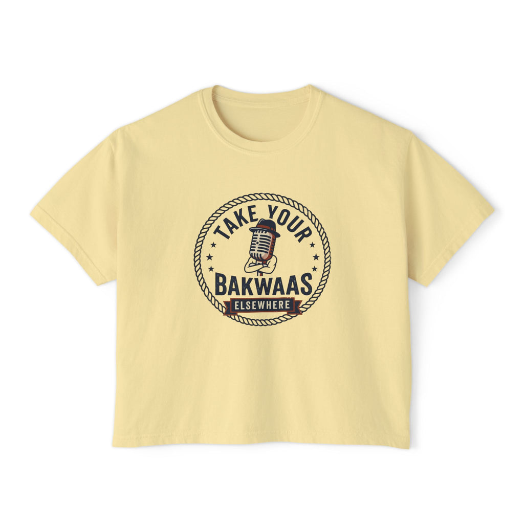 Take Your Bakwaas Elsewhere Boxy Tee — Women's Casual Graphic T-Shirt