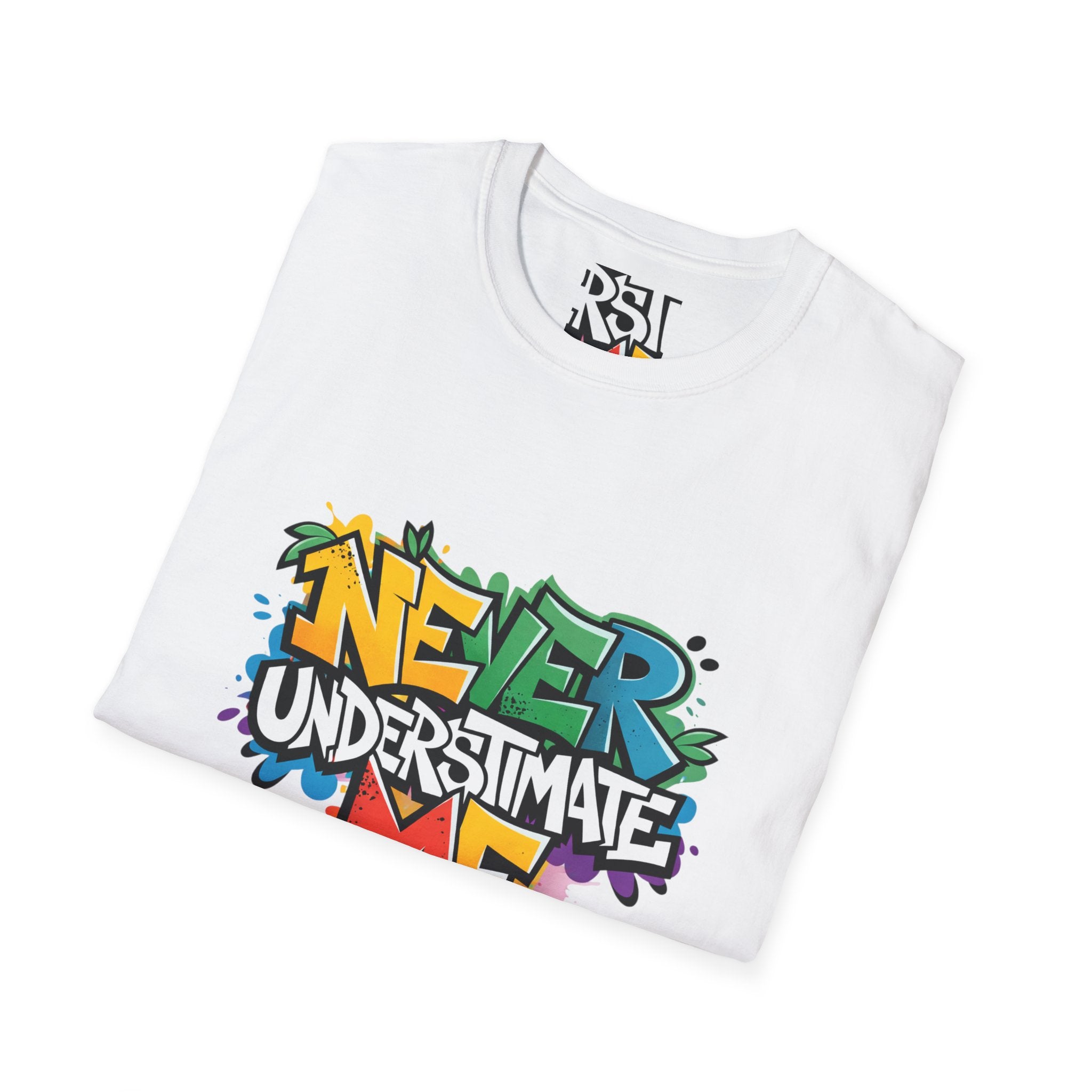 Never Underestimate Me T-Shirt — Bold Graffiti Streetwear Tee