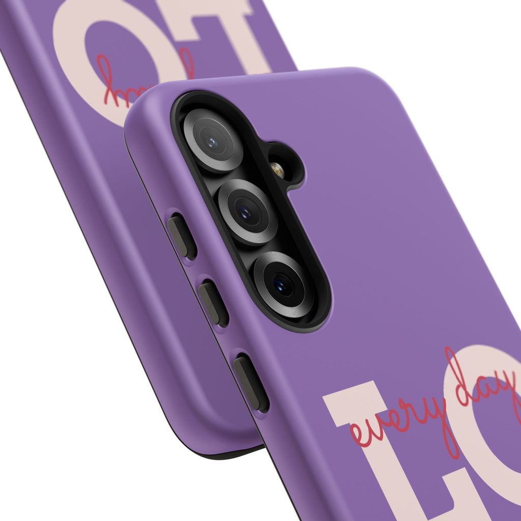Everyday LOVE Tough Phone Case – Purple Inspirational Protective Phone Cover