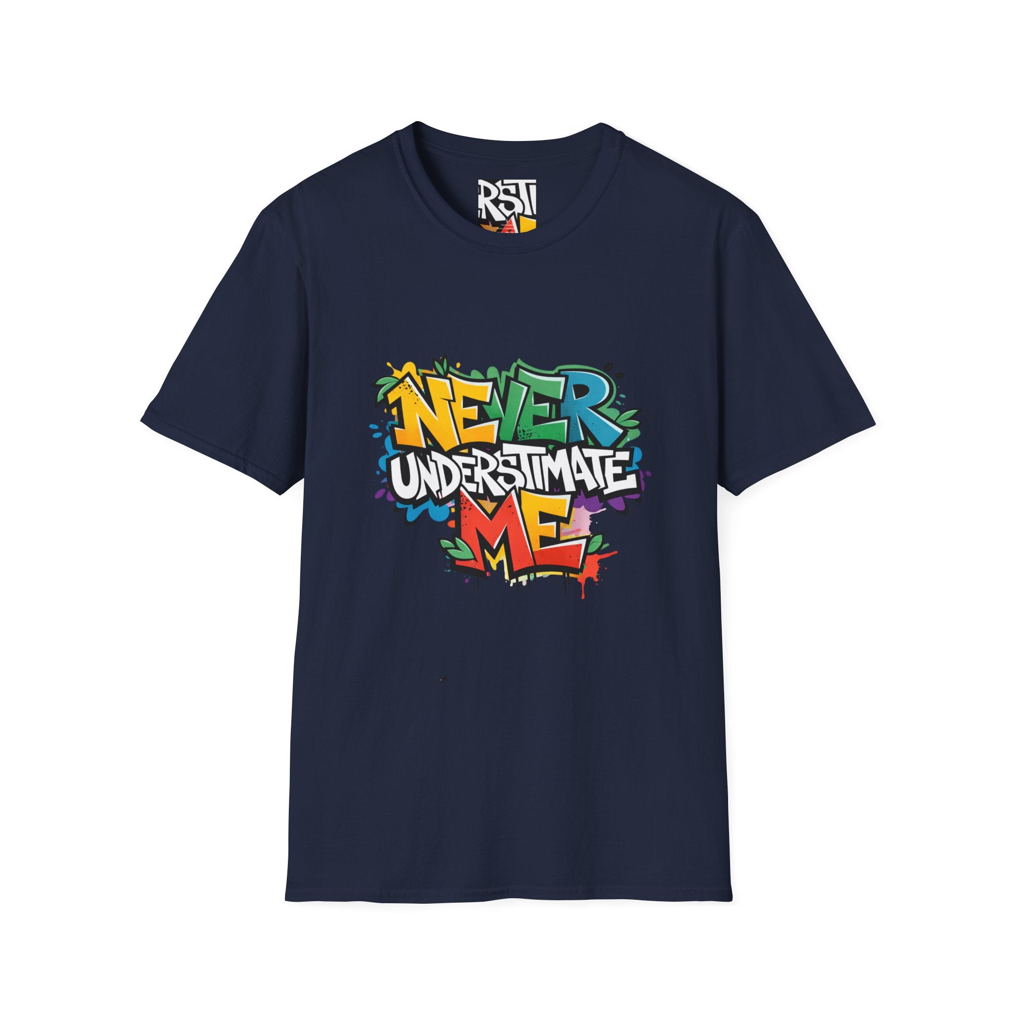 Never Underestimate Me T-Shirt — Bold Graffiti Streetwear Tee