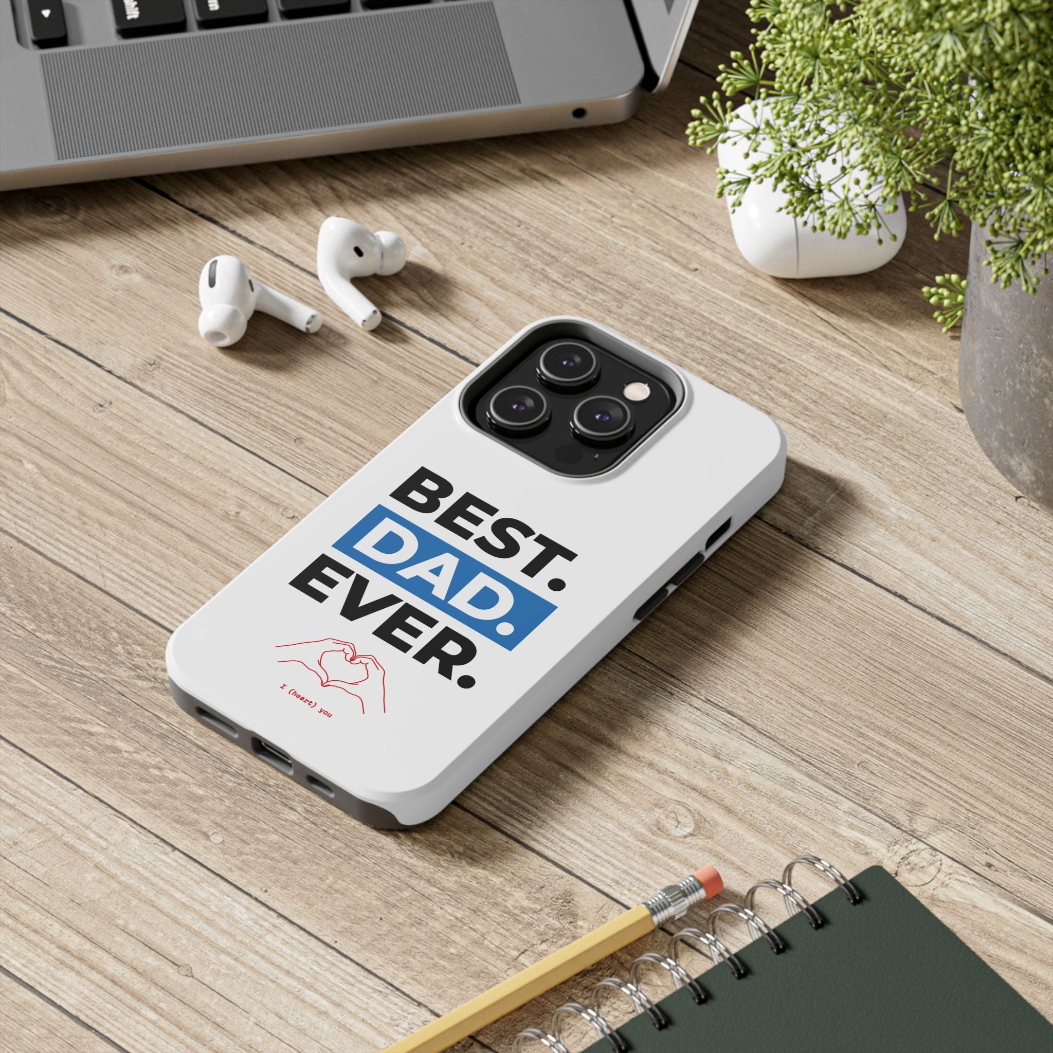 Best. Dad. Ever. Tough Phone Case — Durable Father's Day Gift