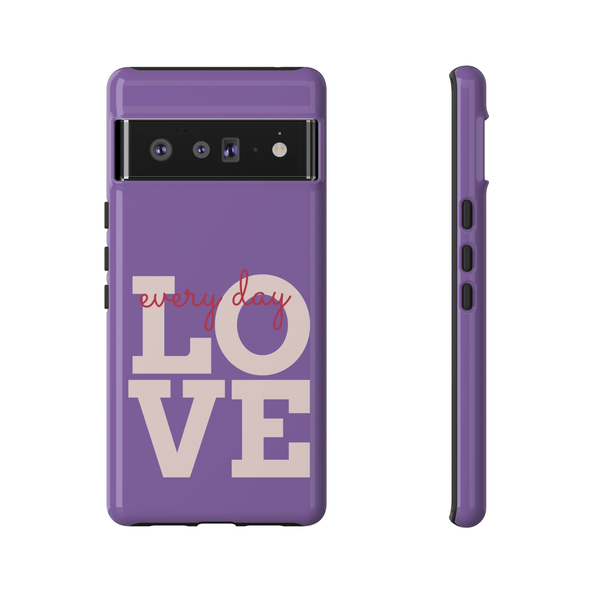 Everyday LOVE Tough Phone Case – Purple Inspirational Protective Phone Cover