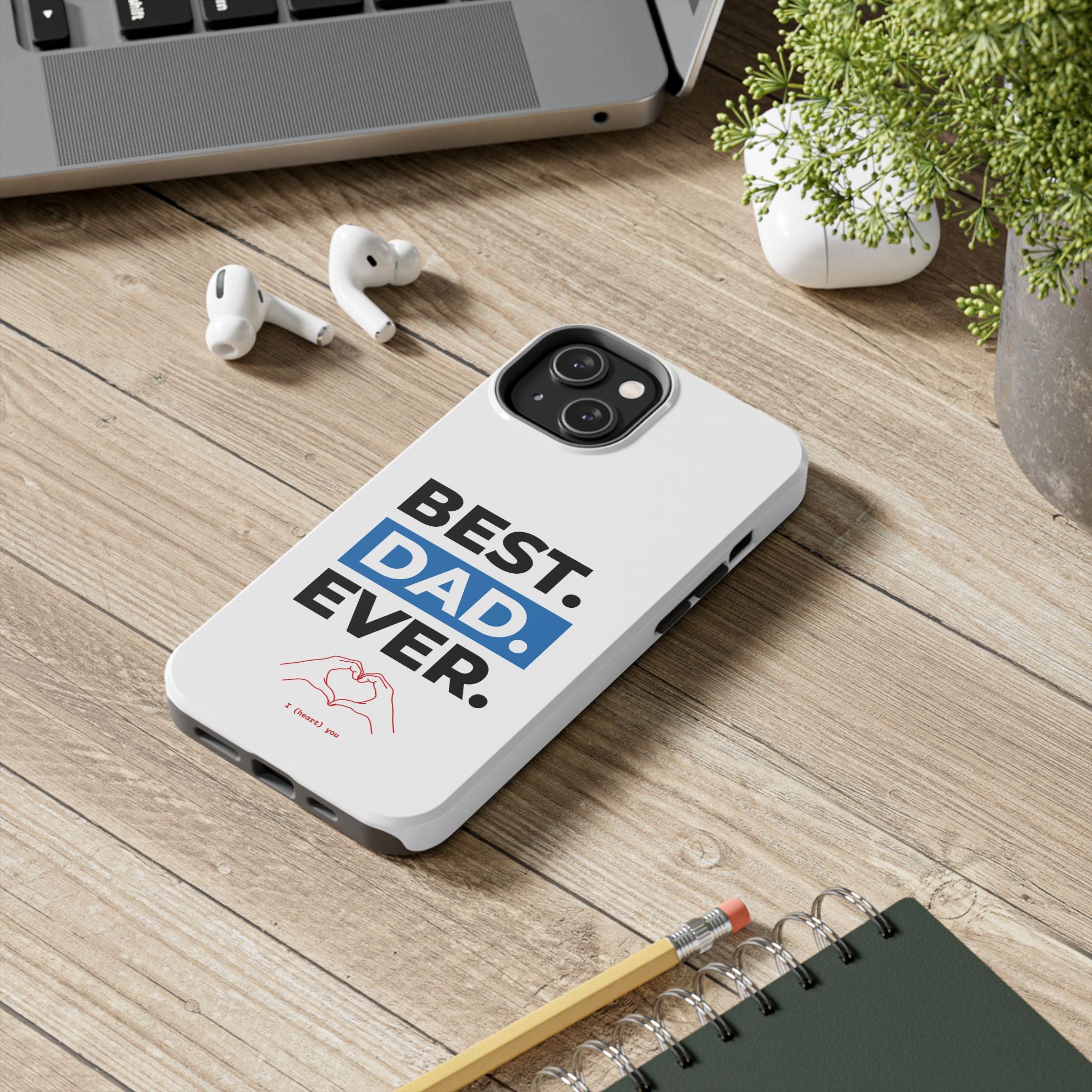 Best. Dad. Ever. Tough Phone Case — Durable Father's Day Gift