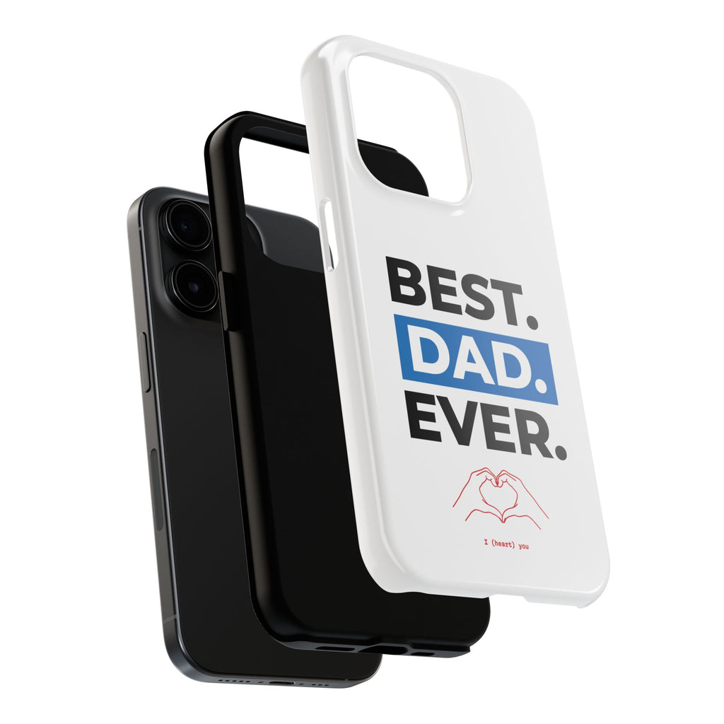 Best. Dad. Ever. Tough Phone Case — Durable Father's Day Gift