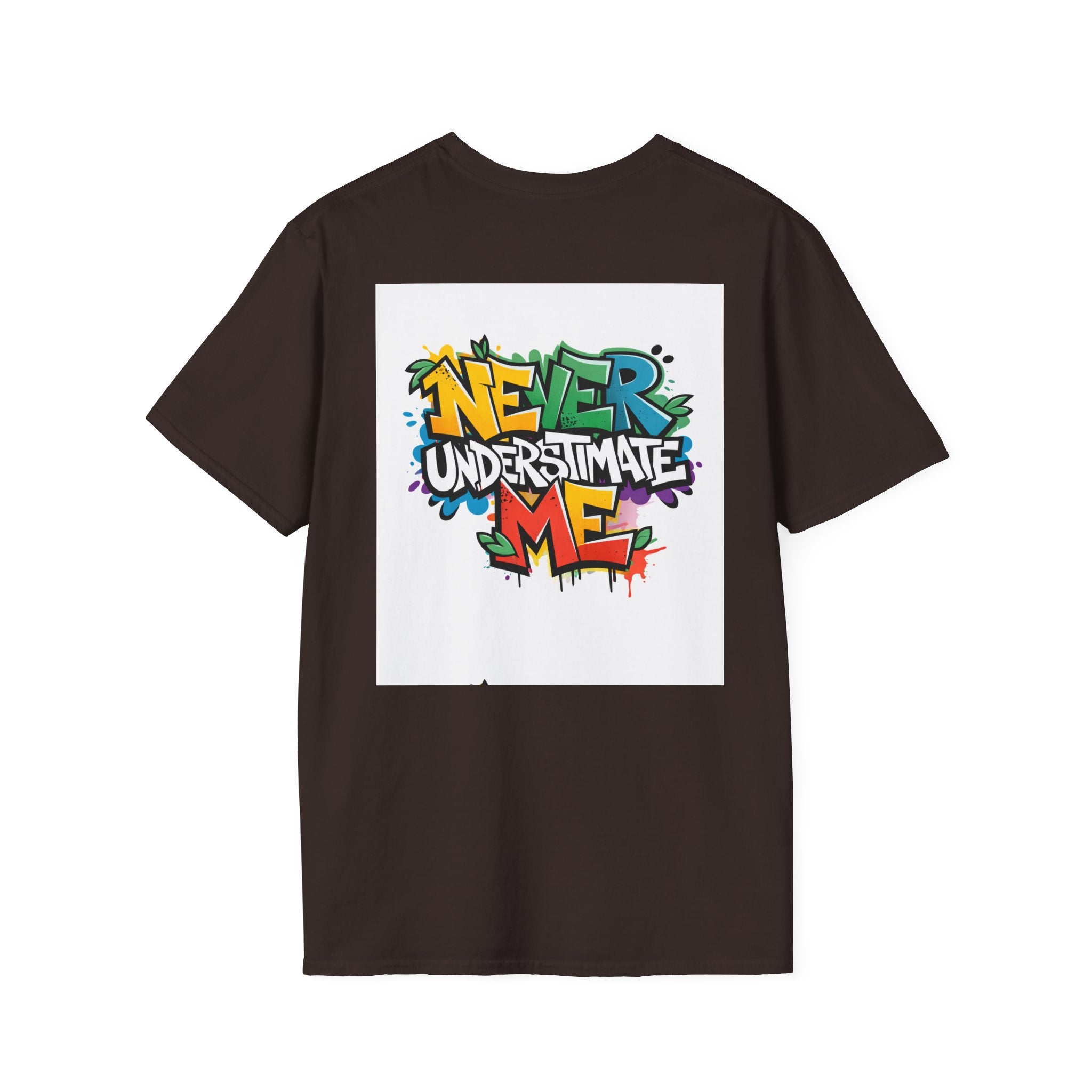 Never Underestimate Me T-Shirt — Bold Graffiti Streetwear Tee