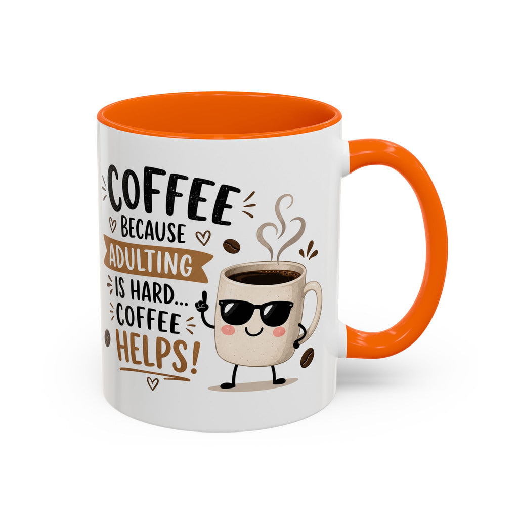 Coffee Mug — “Coffee Because Adulting Is Hard, Coffee Helps” Cute Kawaii Design
