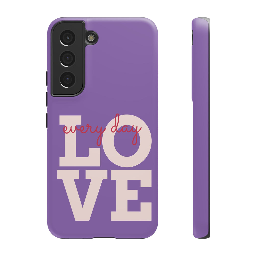 Everyday LOVE Tough Phone Case – Purple Inspirational Protective Phone Cover