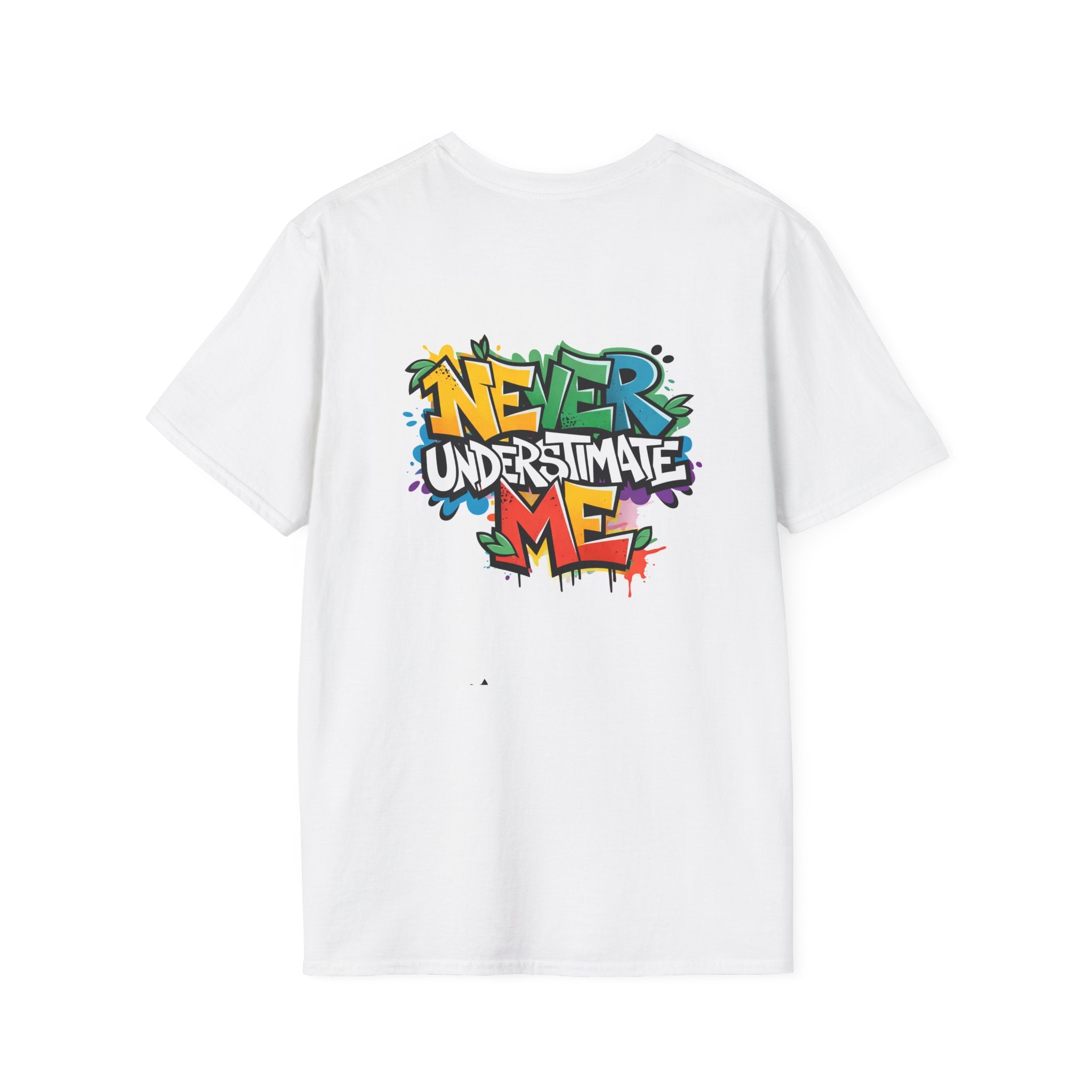 Never Underestimate Me T-Shirt — Bold Graffiti Streetwear Tee
