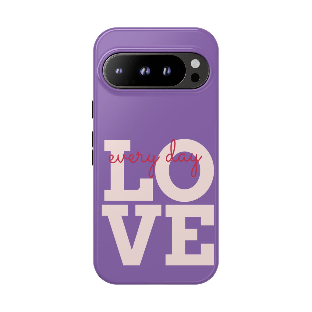 Everyday LOVE Tough Phone Case – Purple Inspirational Protective Phone Cover