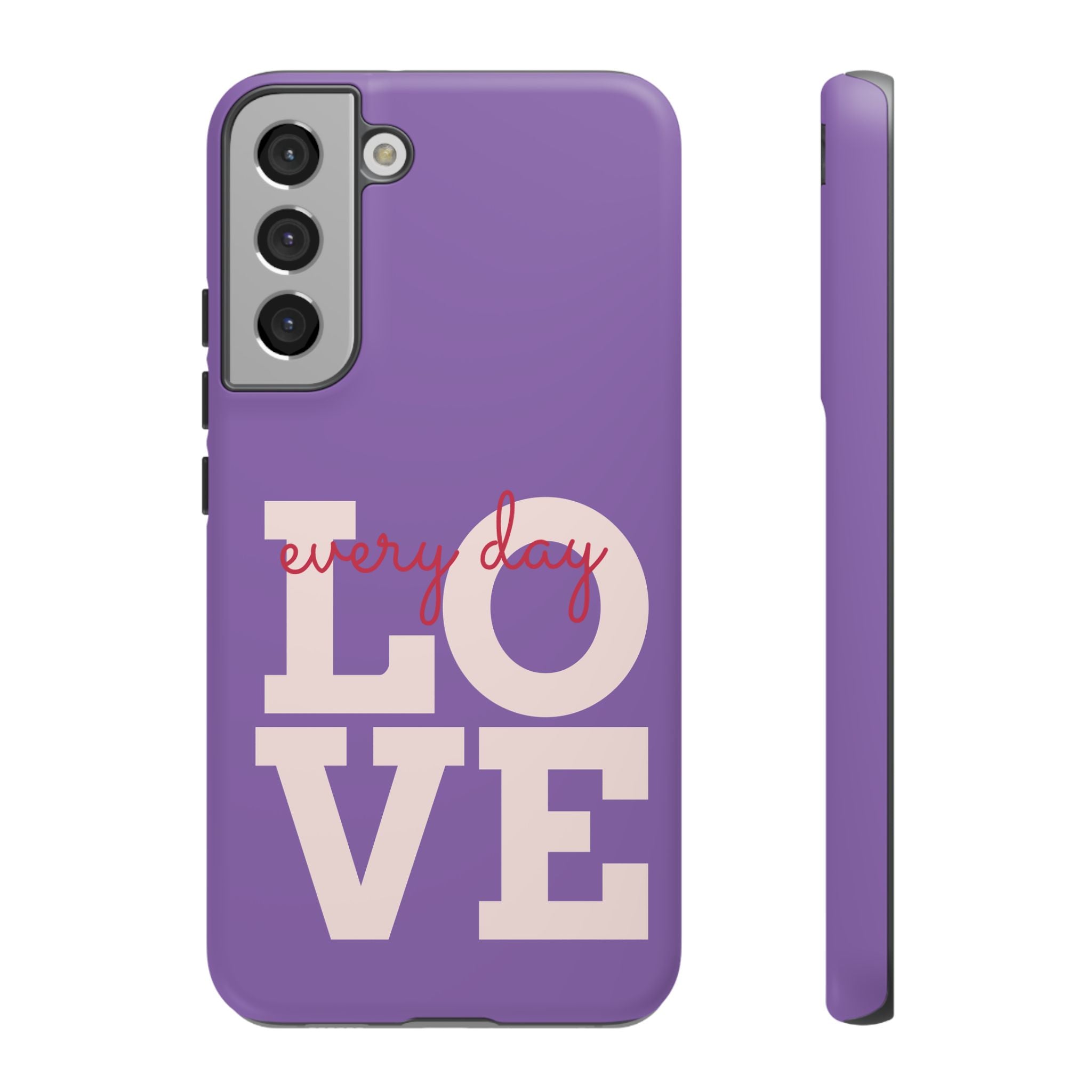 Everyday LOVE Tough Phone Case – Purple Inspirational Protective Phone Cover