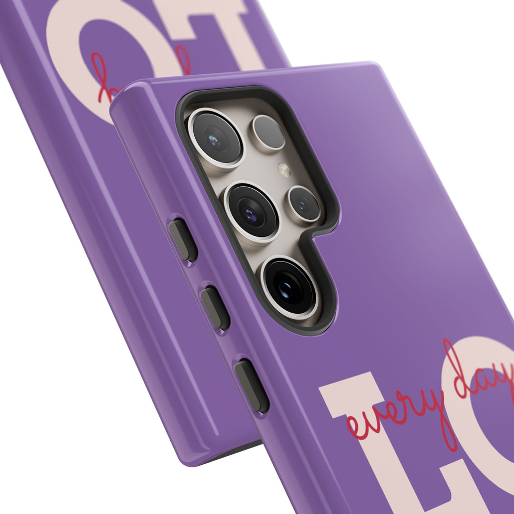 Everyday LOVE Tough Phone Case – Purple Inspirational Protective Phone Cover