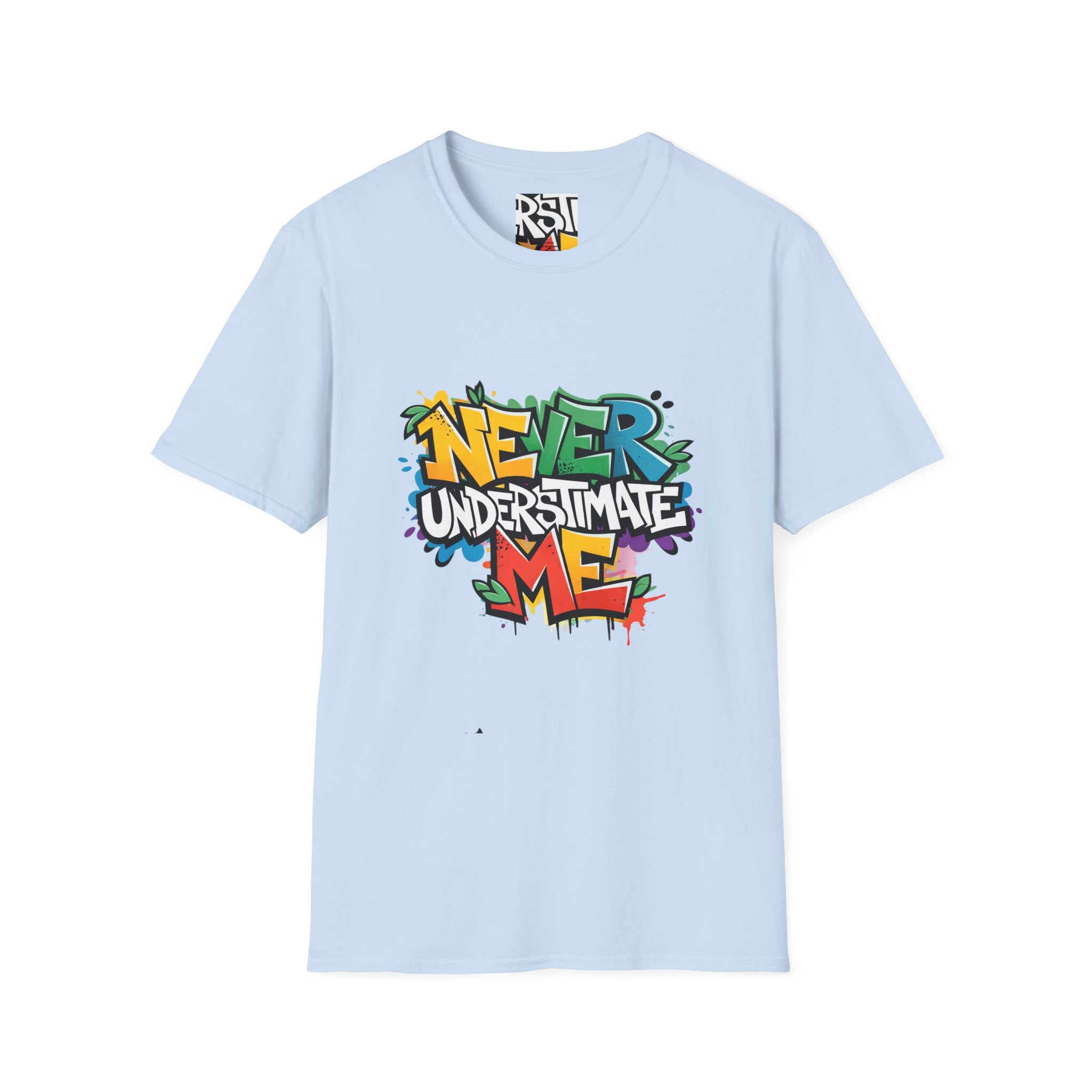 Never Underestimate Me T-Shirt — Bold Graffiti Streetwear Tee
