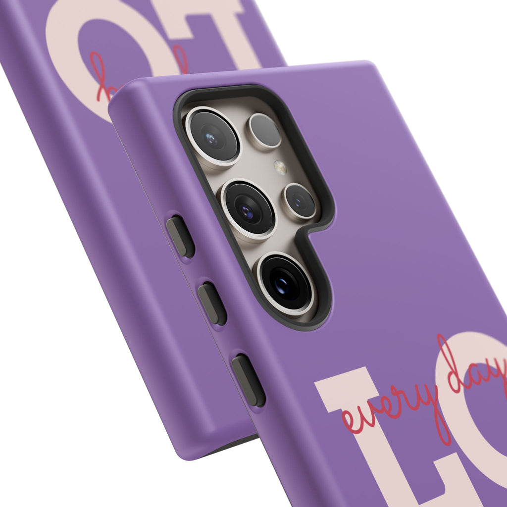 Everyday LOVE Tough Phone Case – Purple Inspirational Protective Phone Cover