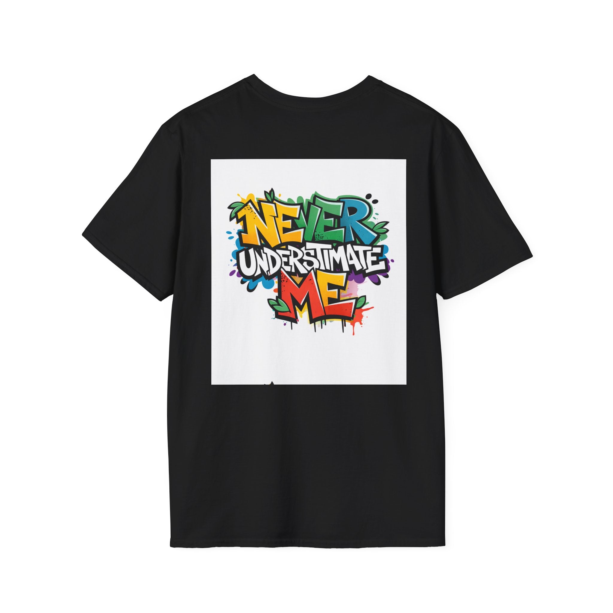 Never Underestimate Me T-Shirt — Bold Graffiti Streetwear Tee