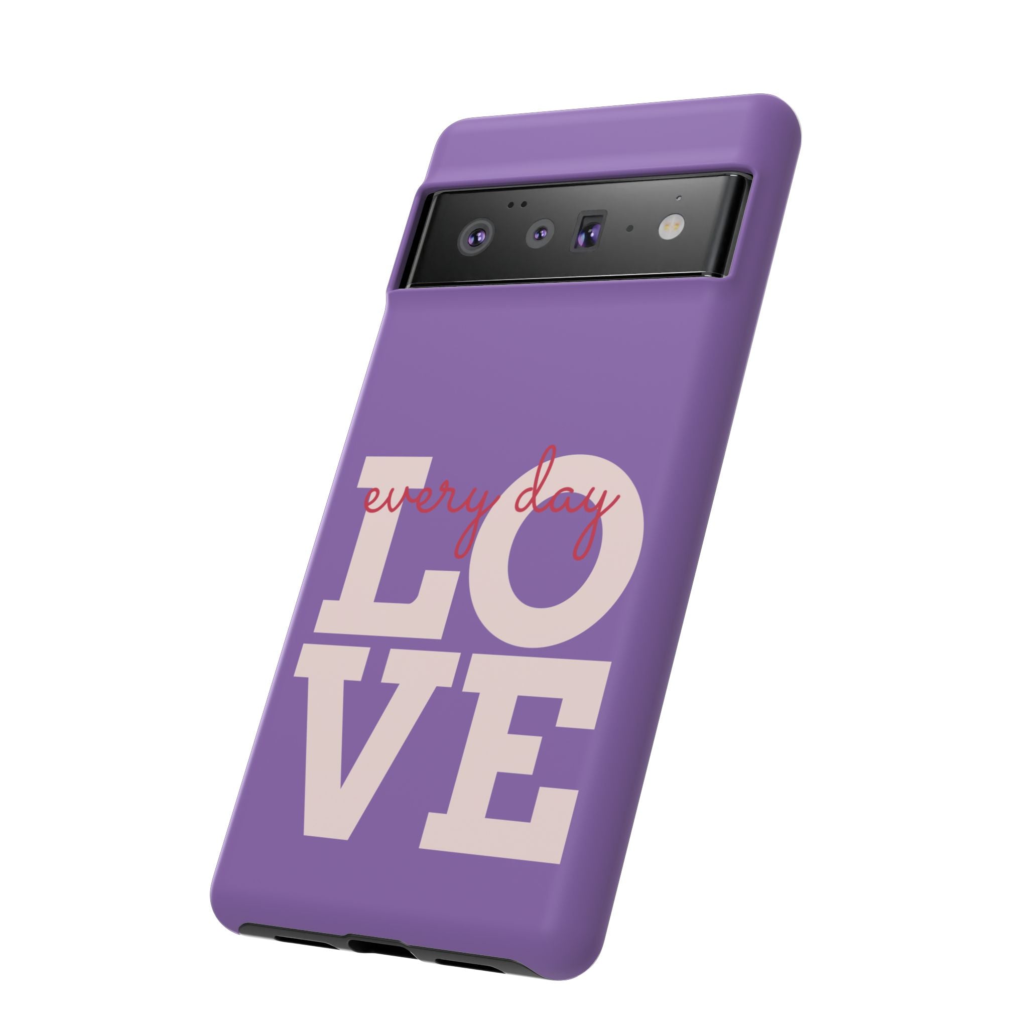 Everyday LOVE Tough Phone Case – Purple Inspirational Protective Phone Cover