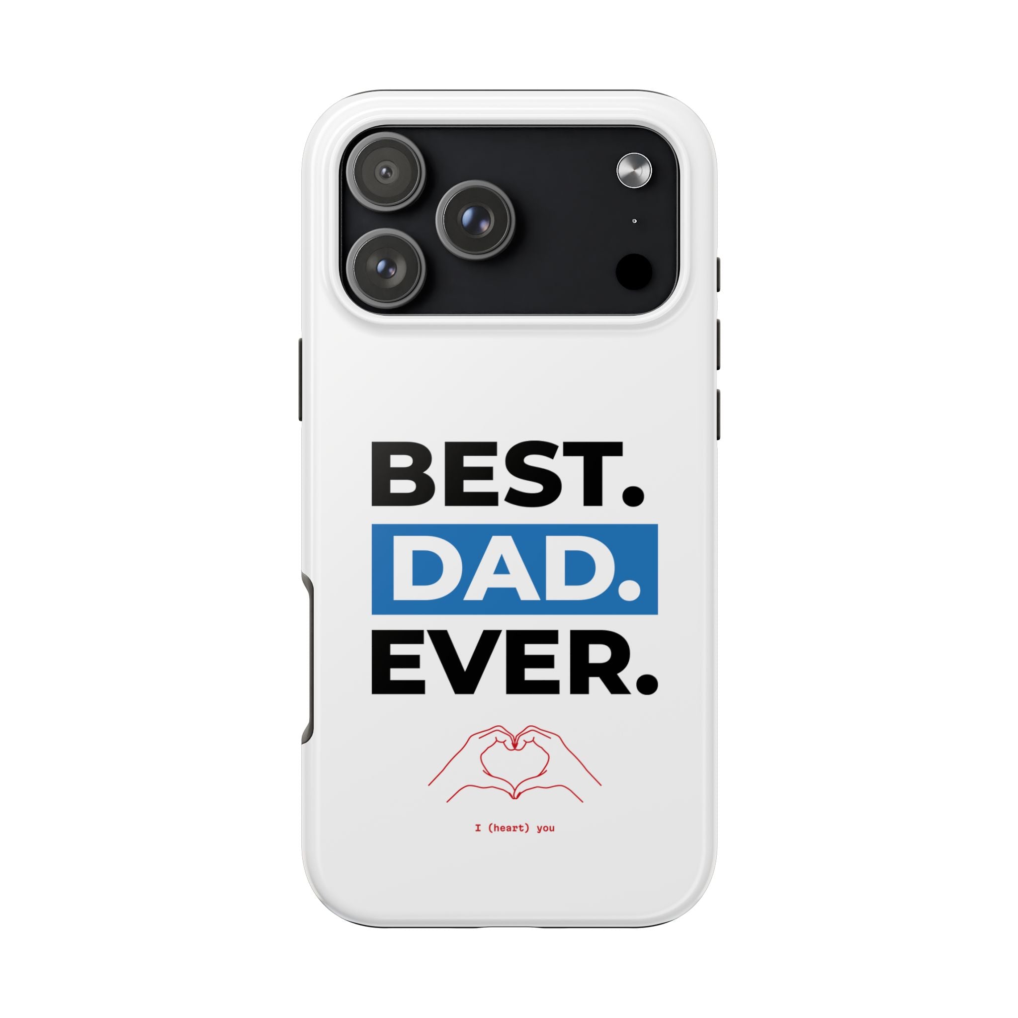 Best. Dad. Ever. Tough Phone Case — Durable Father's Day Gift
