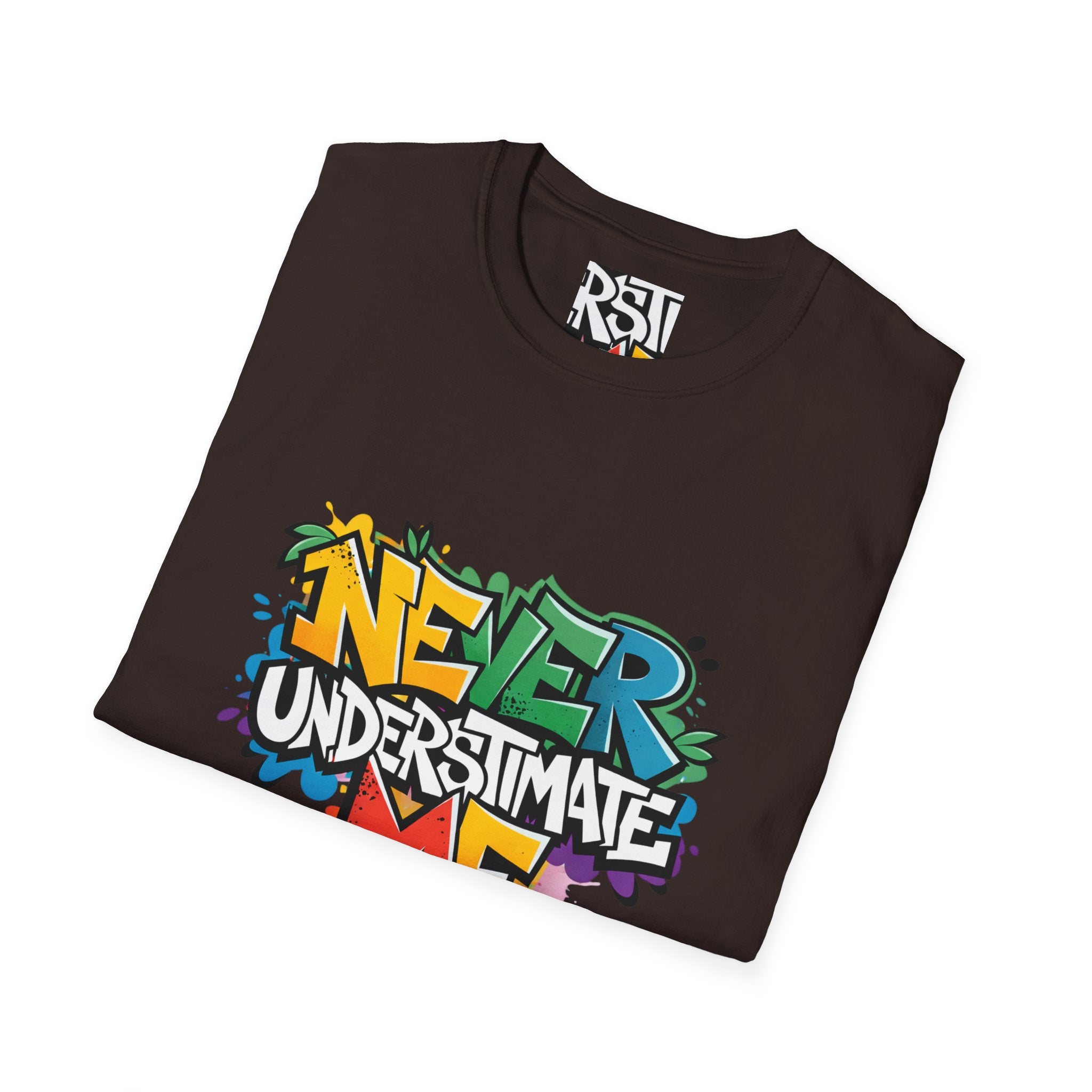 Never Underestimate Me T-Shirt — Bold Graffiti Streetwear Tee