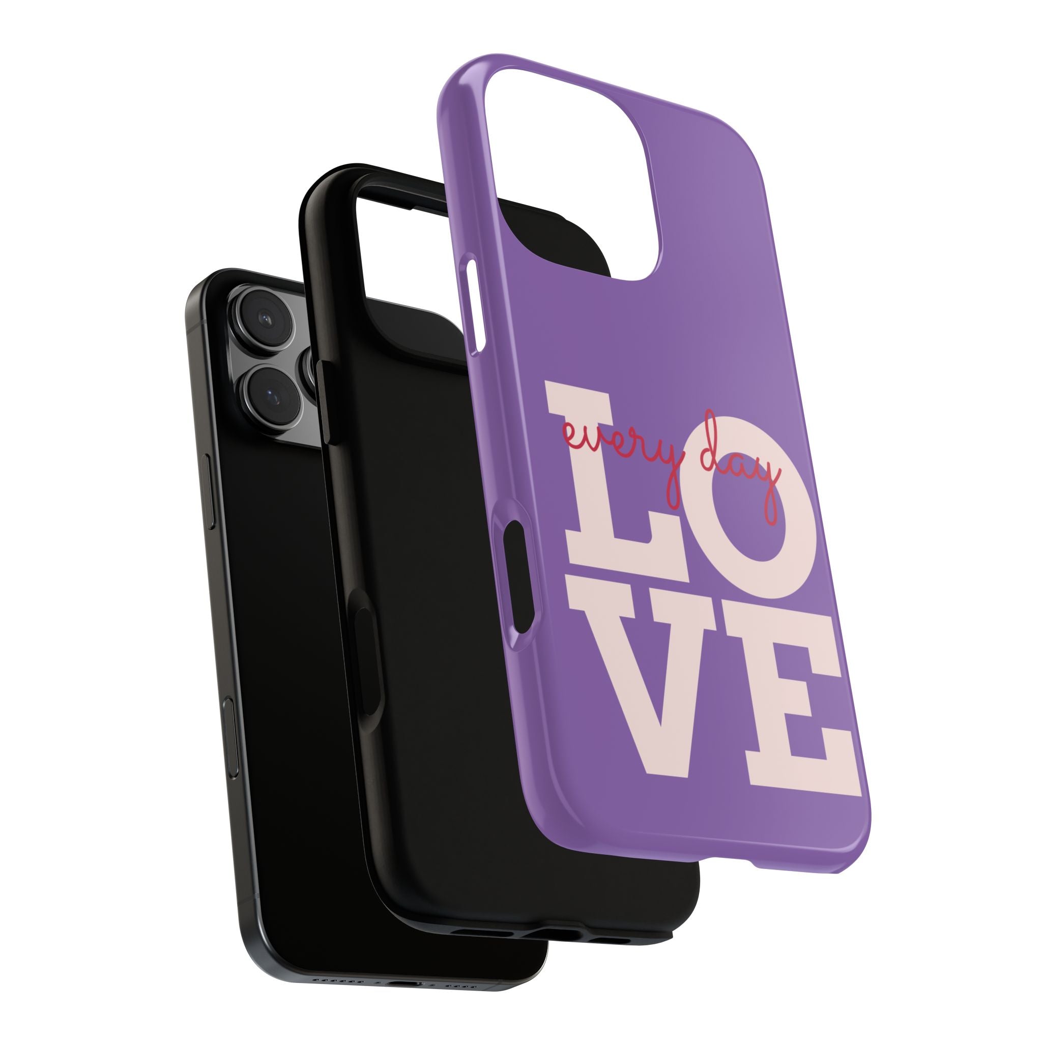 Everyday LOVE Tough Phone Case – Purple Inspirational Protective Phone Cover