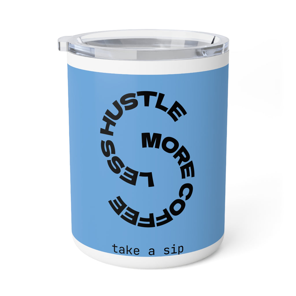 Insulated Coffee Mug — "Less Hustle, More Coffee" 10oz Travel Tumbler