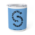 Insulated Coffee Mug — "Less Hustle, More Coffee" 10oz Travel Tumbler