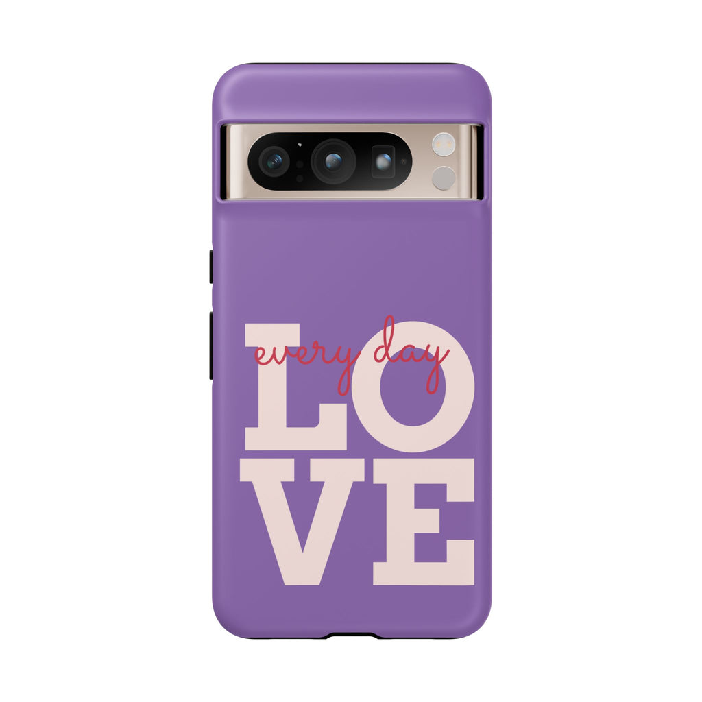 Everyday LOVE Tough Phone Case – Purple Inspirational Protective Phone Cover