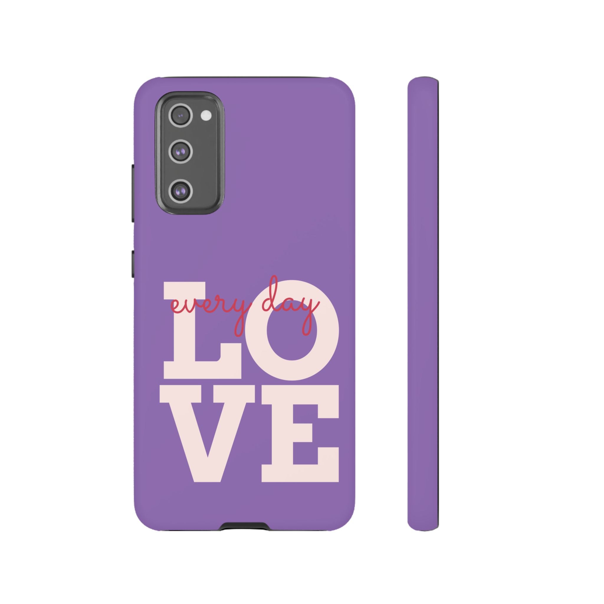 Everyday LOVE Tough Phone Case – Purple Inspirational Protective Phone Cover