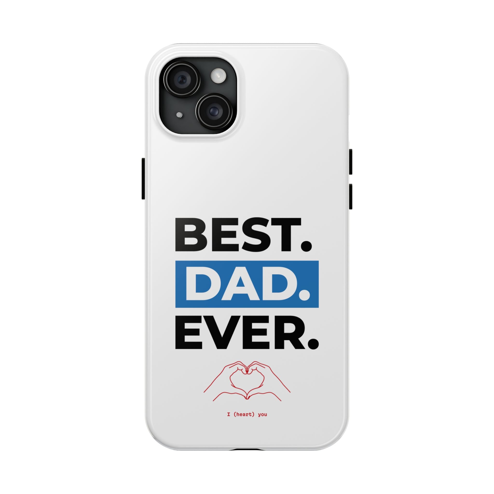 Best. Dad. Ever. Tough Phone Case — Durable Father's Day Gift