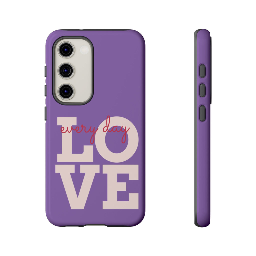 Everyday LOVE Tough Phone Case – Purple Inspirational Protective Phone Cover