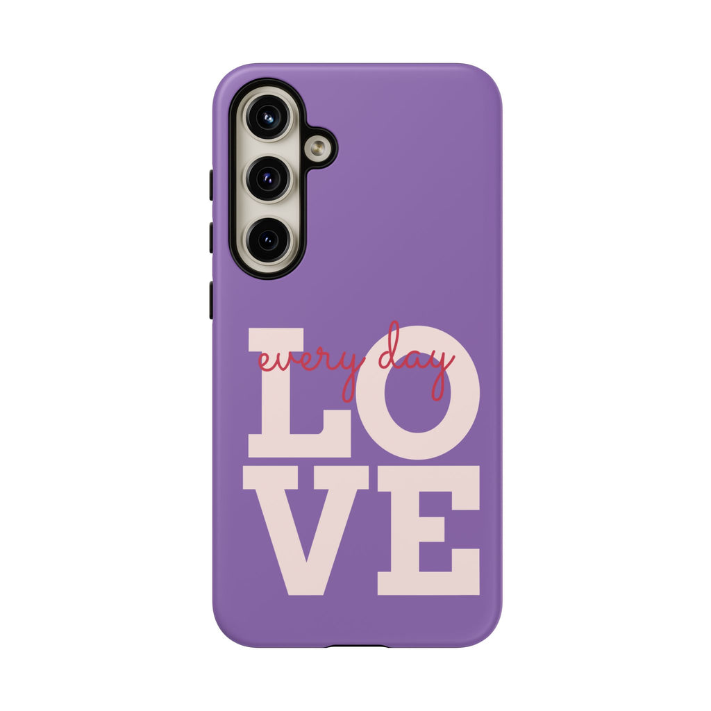 Everyday LOVE Tough Phone Case – Purple Inspirational Protective Phone Cover