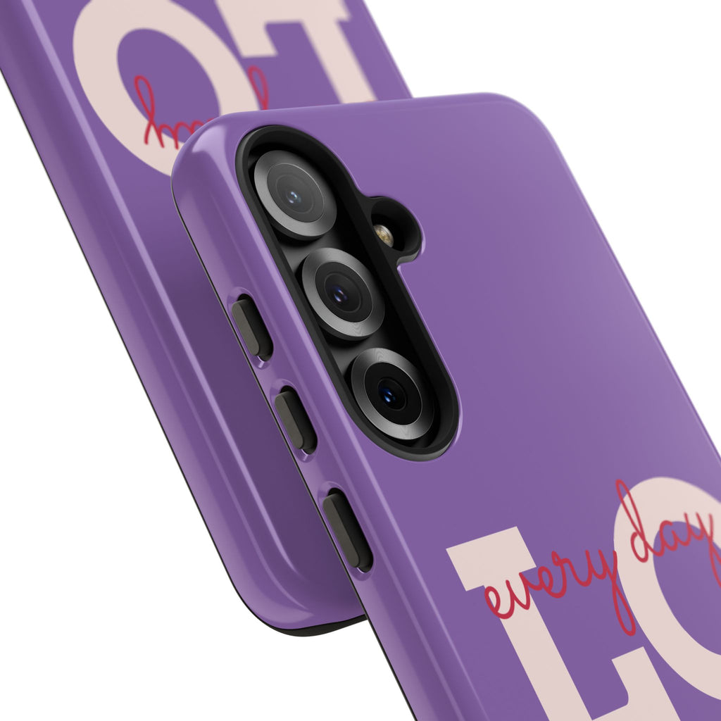 Everyday LOVE Tough Phone Case – Purple Inspirational Protective Phone Cover