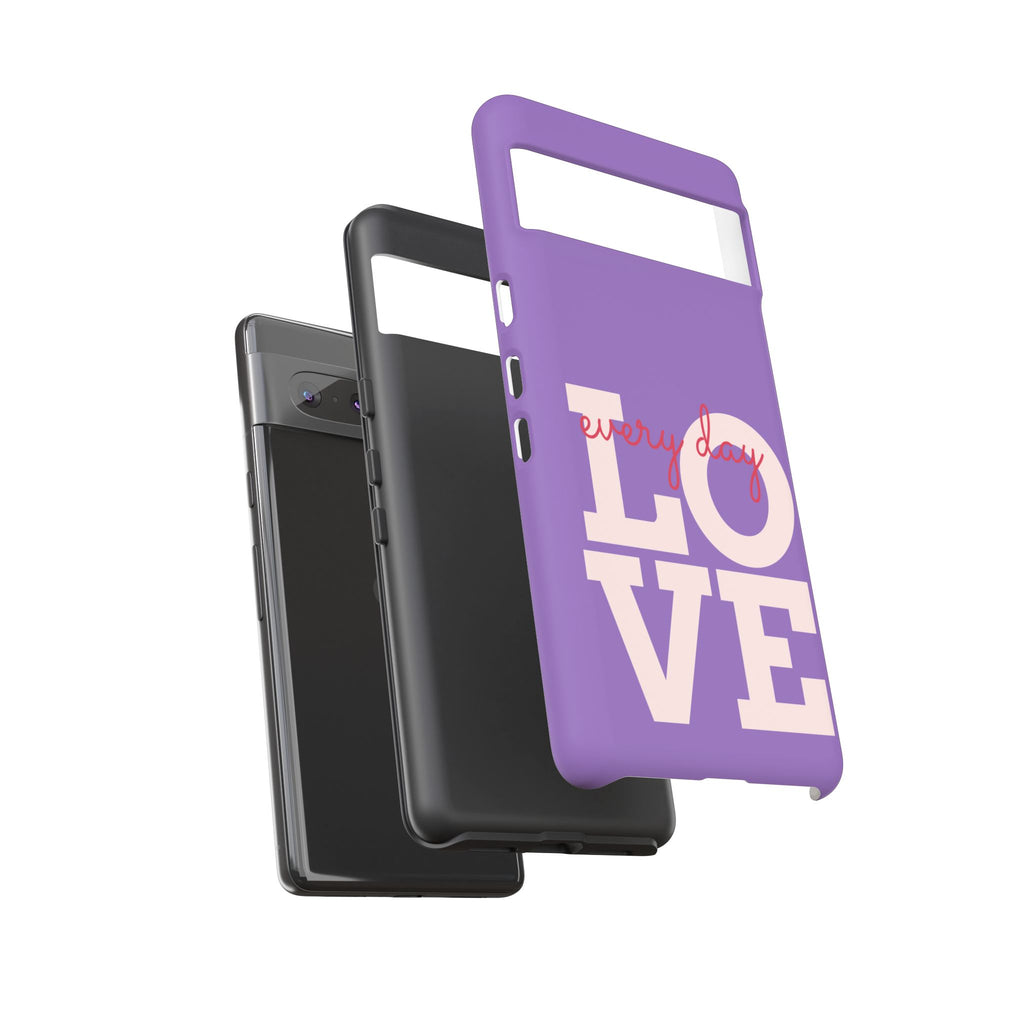Everyday LOVE Tough Phone Case – Purple Inspirational Protective Phone Cover