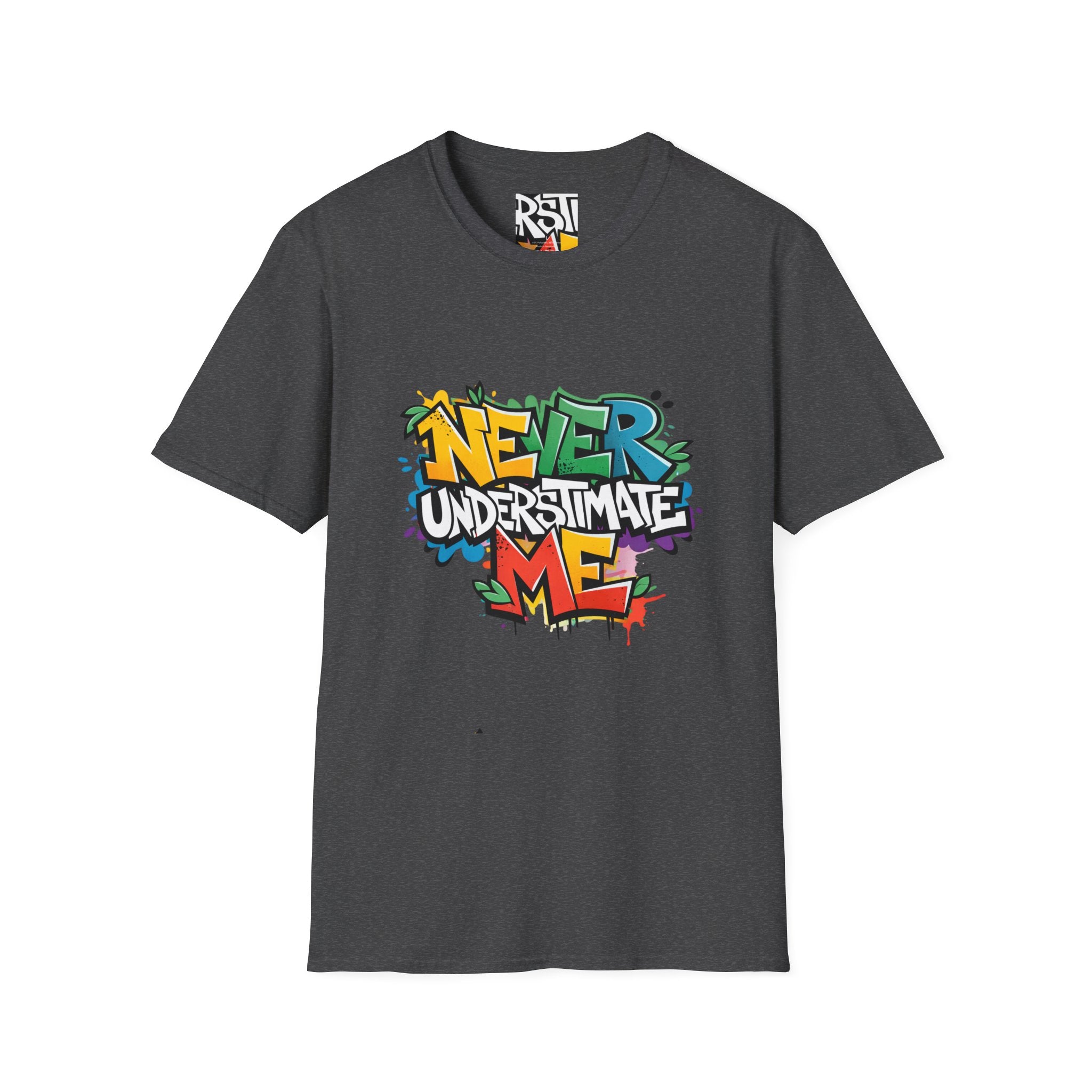 Never Underestimate Me T-Shirt — Bold Graffiti Streetwear Tee