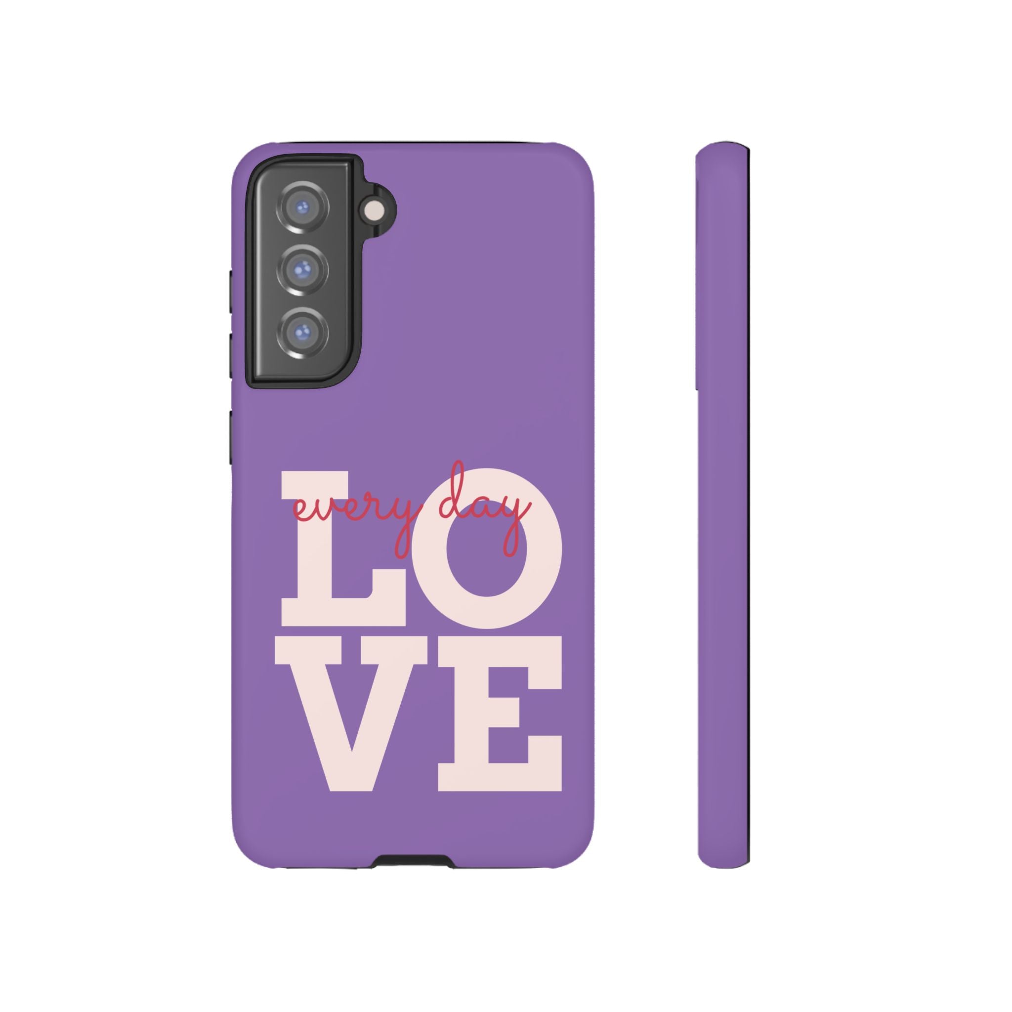 Everyday LOVE Tough Phone Case – Purple Inspirational Protective Phone Cover