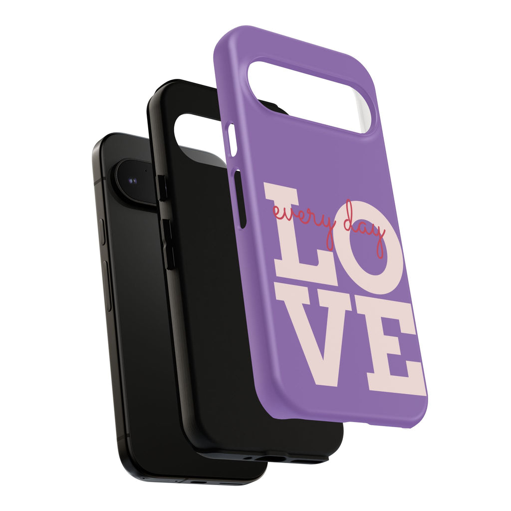 Everyday LOVE Tough Phone Case – Purple Inspirational Protective Phone Cover