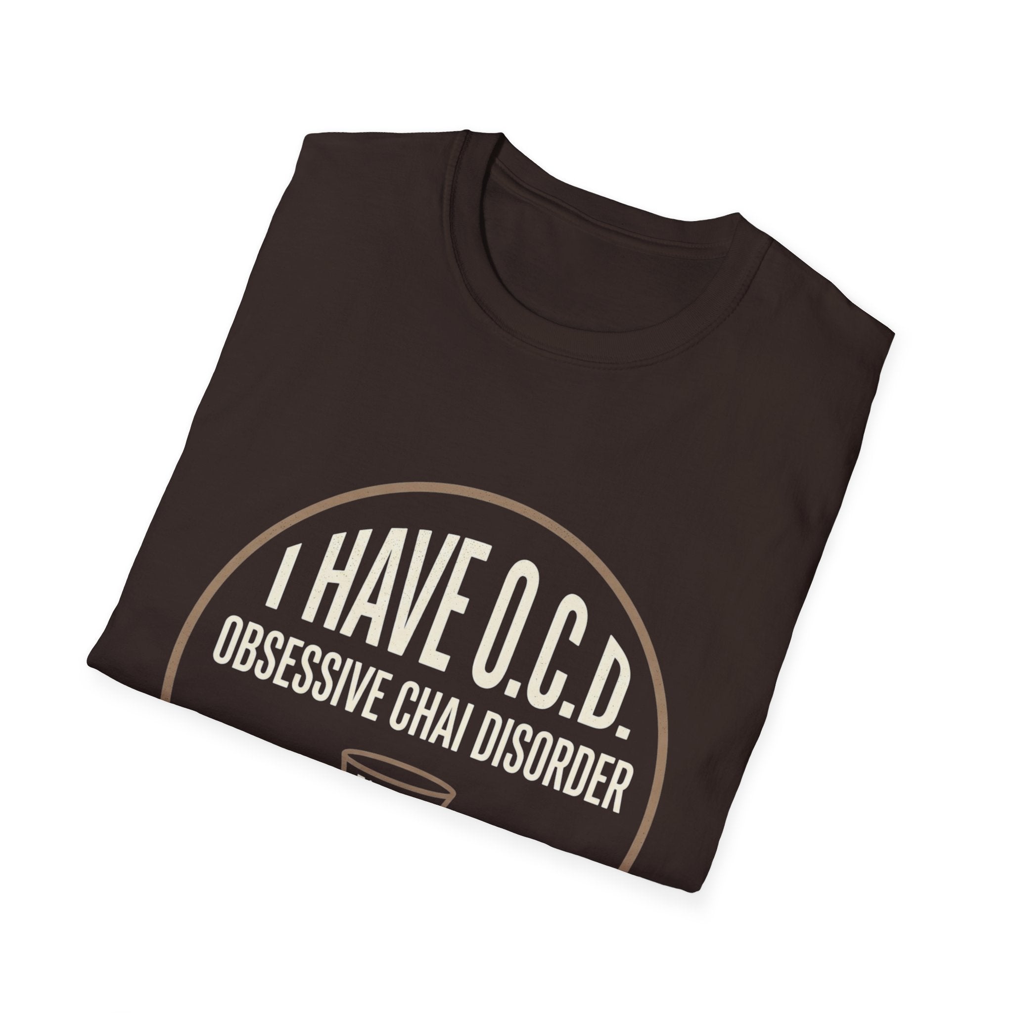 T-Shirt — "I Have O.C.D. (Obsessive Chai Disorder)" Funny Tea & Chai Lover Shirt