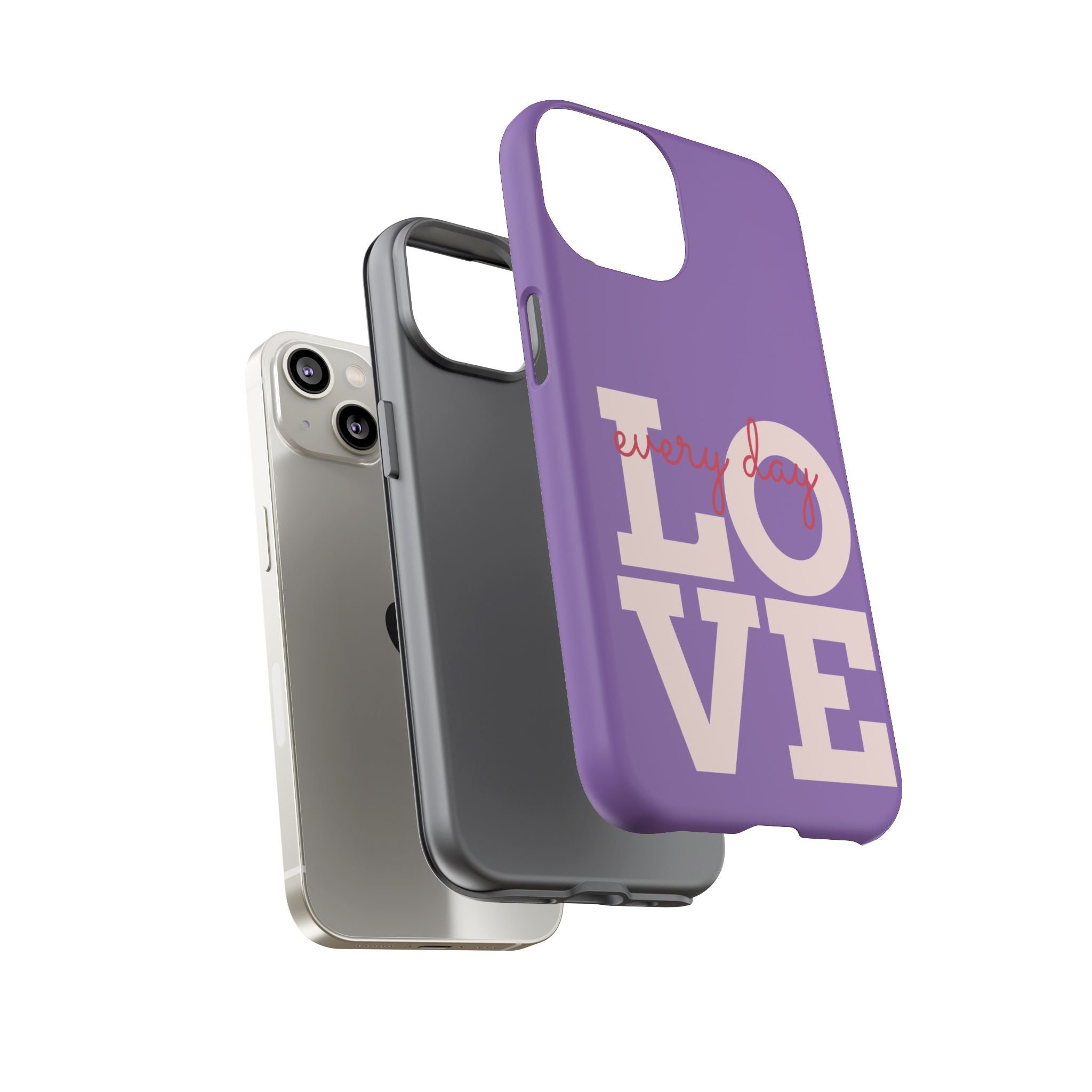 Everyday LOVE Tough Phone Case – Purple Inspirational Protective Phone Cover