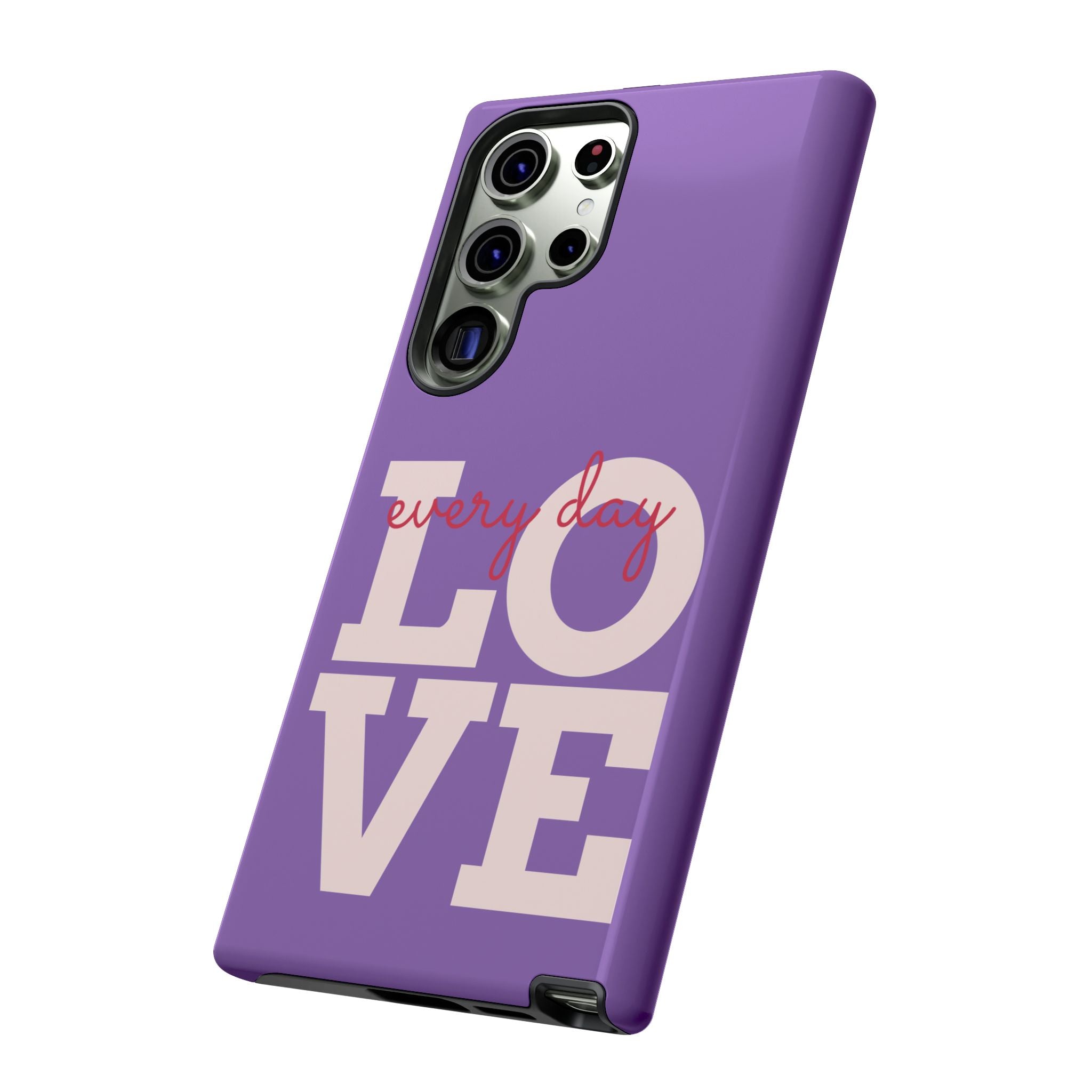 Everyday LOVE Tough Phone Case – Purple Inspirational Protective Phone Cover